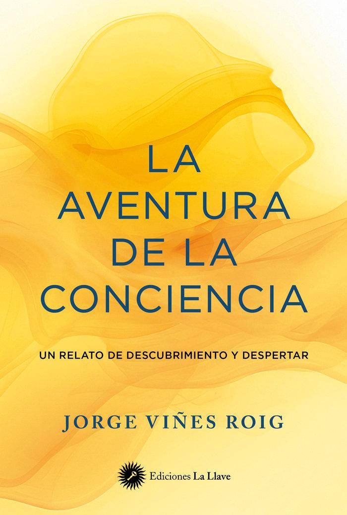 Vorderes Coverbild La aventura de la conciencia: Un relato de descubrimiento y despertar