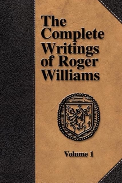 Vorderes Coverbild The Complete Writings of Roger Williams - Volume 1