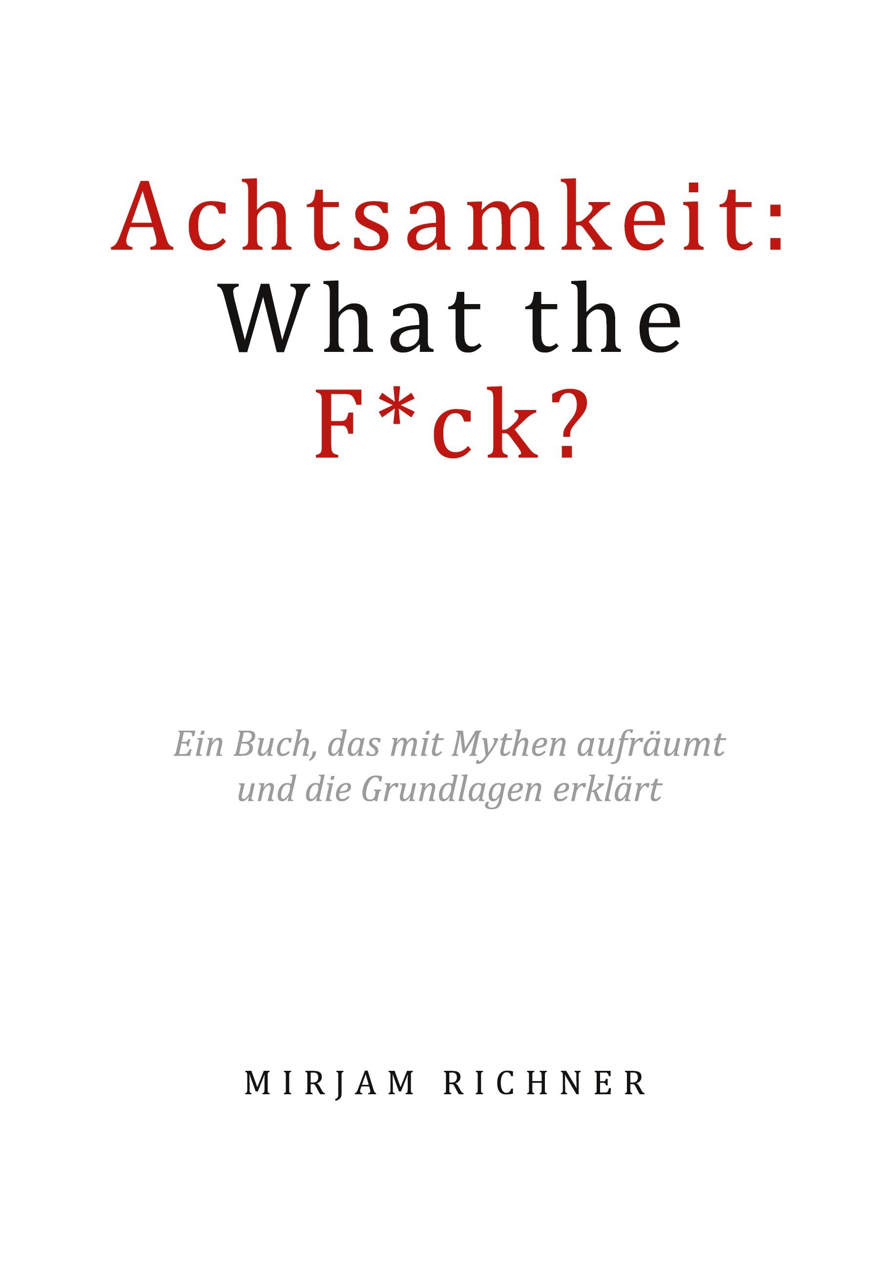 Vorderes Coverbild Achtsamkeit: What the Fuck?