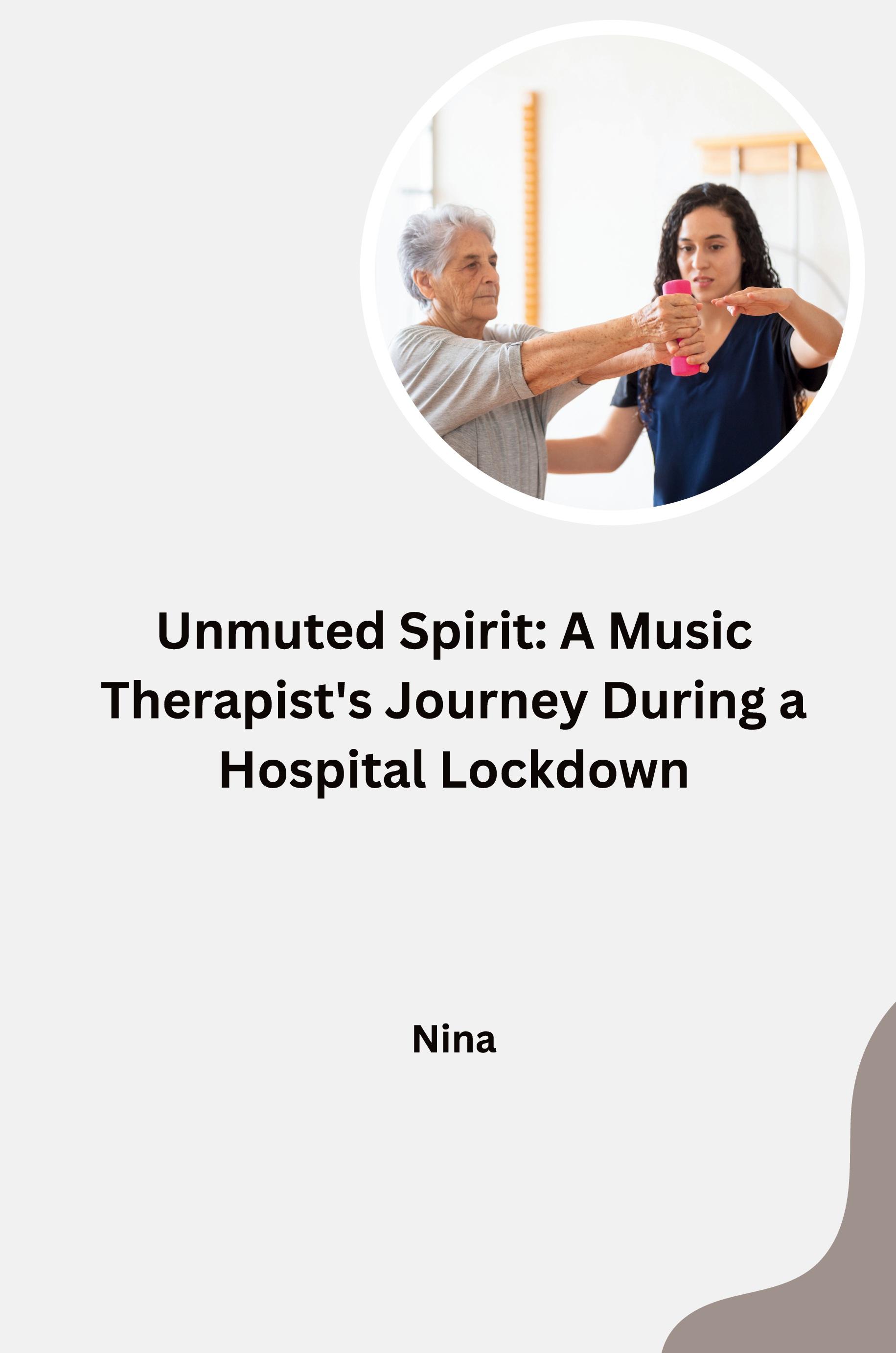 Vorderes Coverbild Unmuted Spirit: A Music Therapist's Journey During a Hospital Lockdown