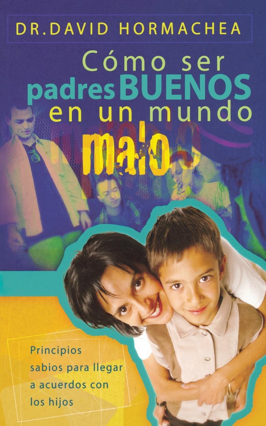Vorderes Coverbild Como Ser Padres Buenos En Un Mundo Malo
