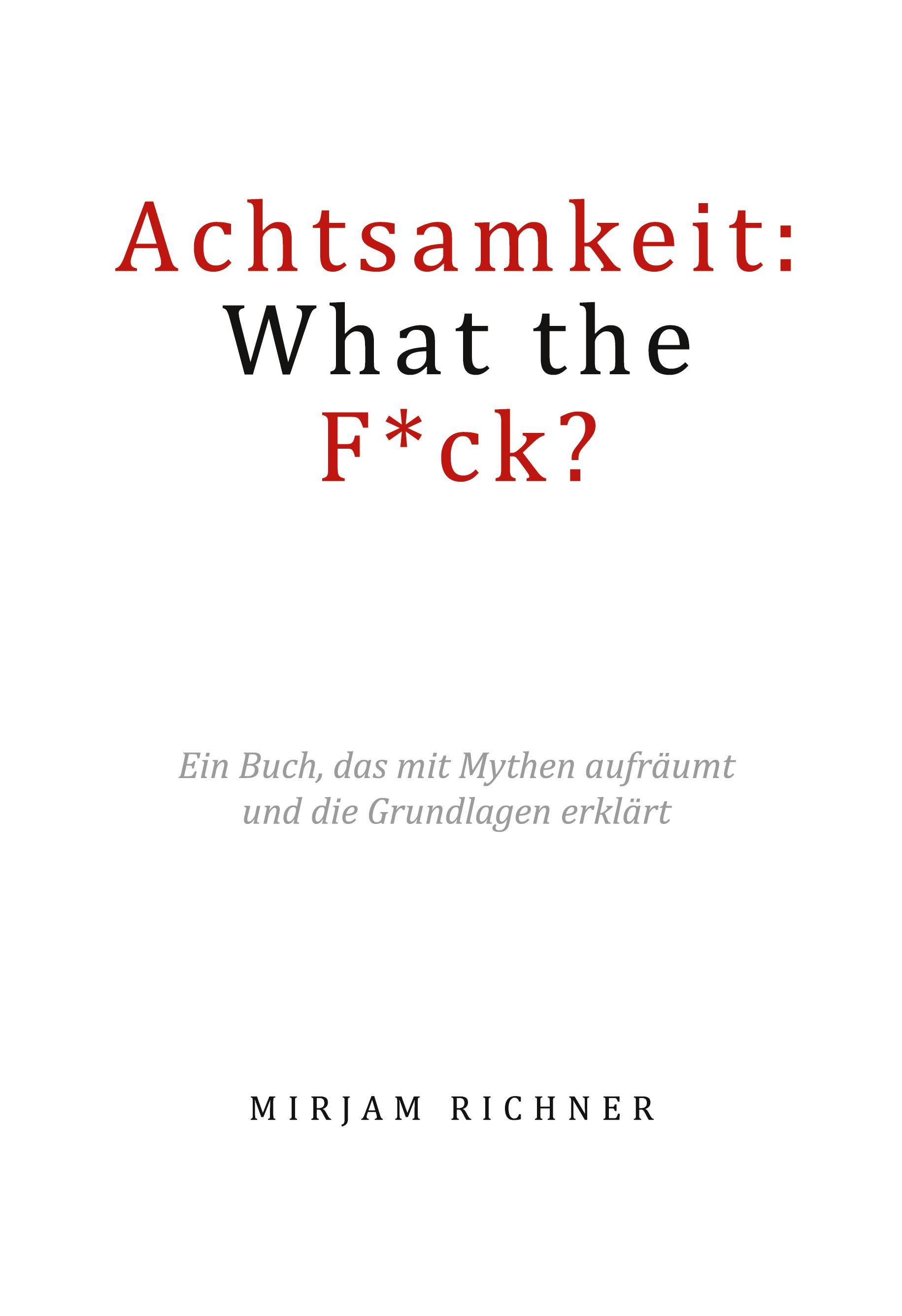 Vorderes Coverbild Achtsamkeit: What the Fuck?