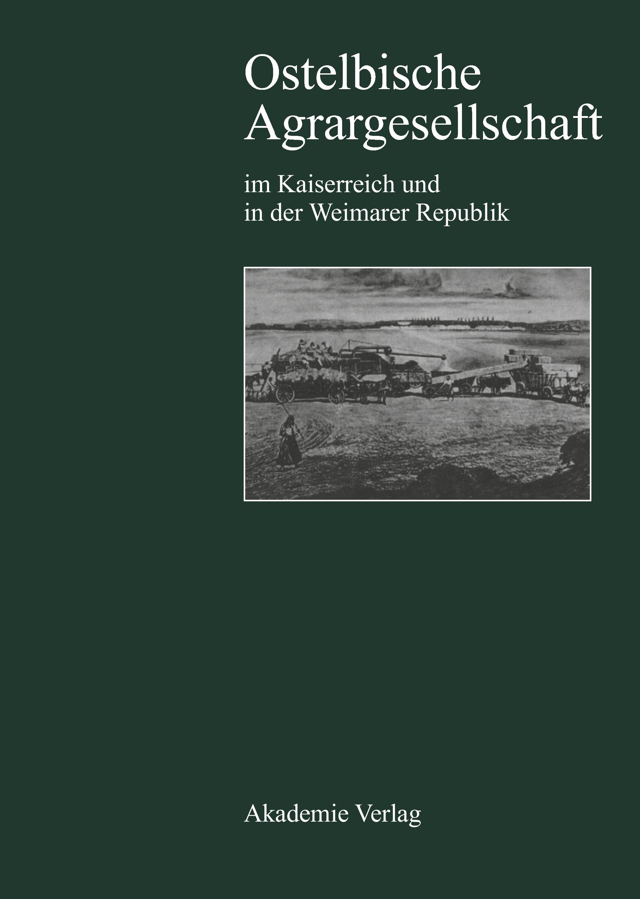 Vorderes Coverbild Ostelbische Agrargesellschaft im Kaiserreich und in der Weimarer Republik