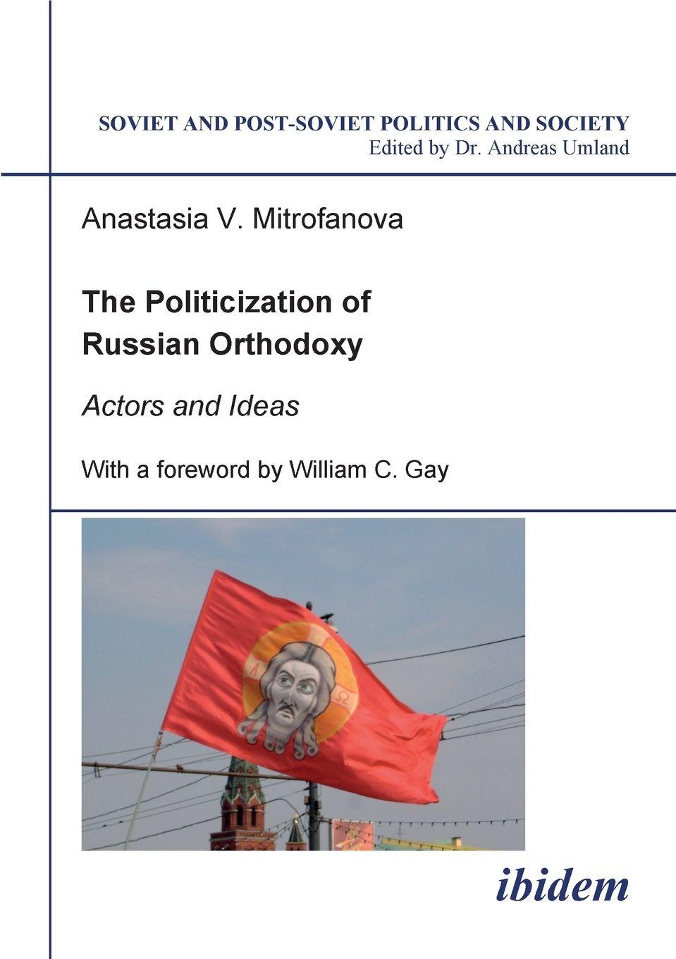 Vorderes Coverbild The Politicization of Russian Orthodoxy. Actors and Ideas