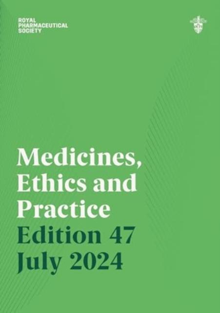 Vorderes Coverbild Medicines, Ethics and Practice Edition 47