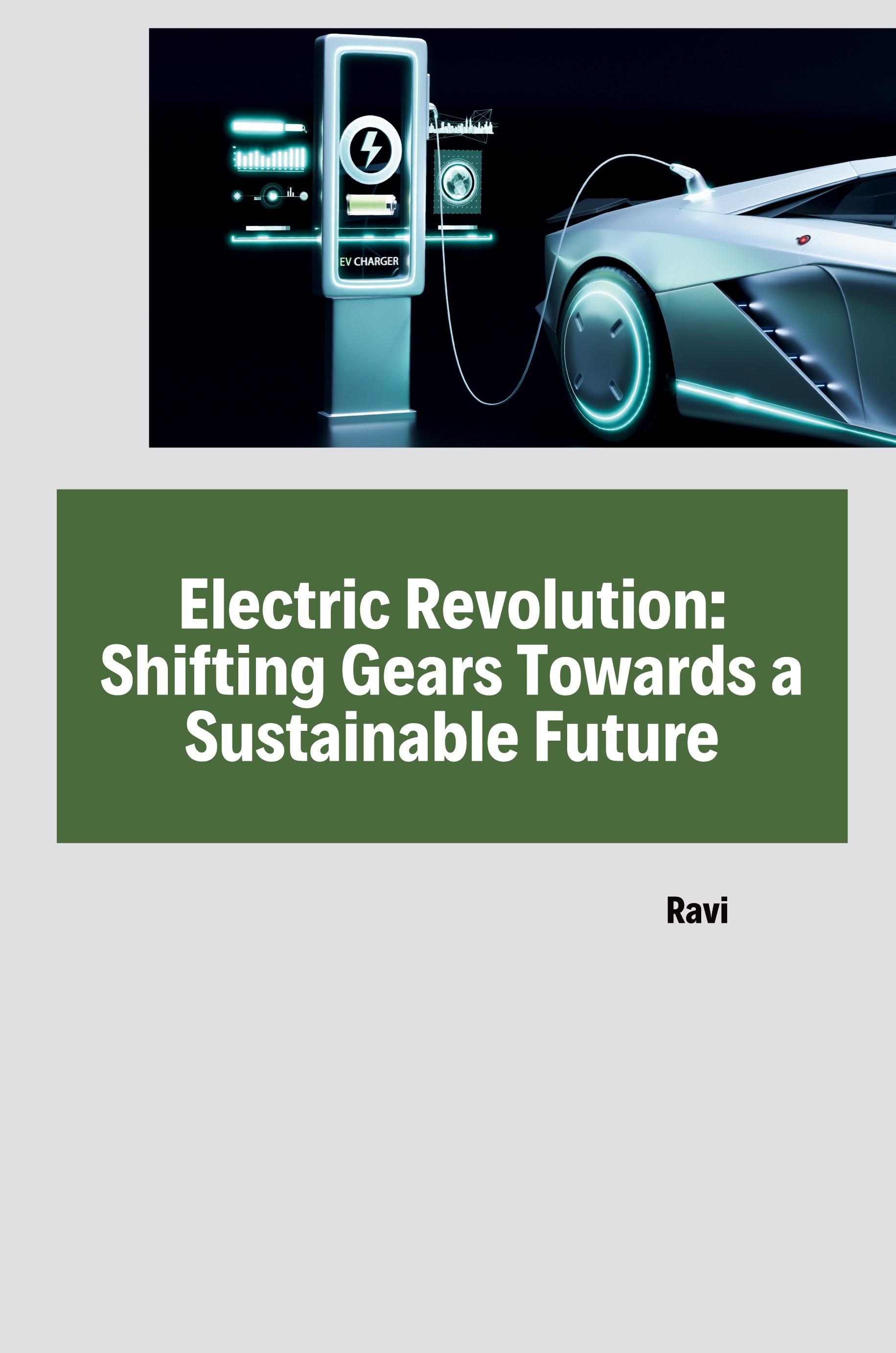Vorderes Coverbild Electric Revolution: Shifting Gears Towards a Sustainable Future