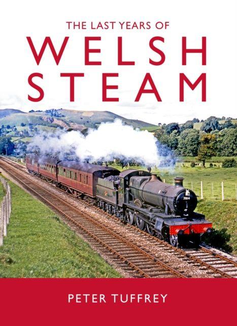 Vorderes Coverbild The Last Years of Welsh Steam