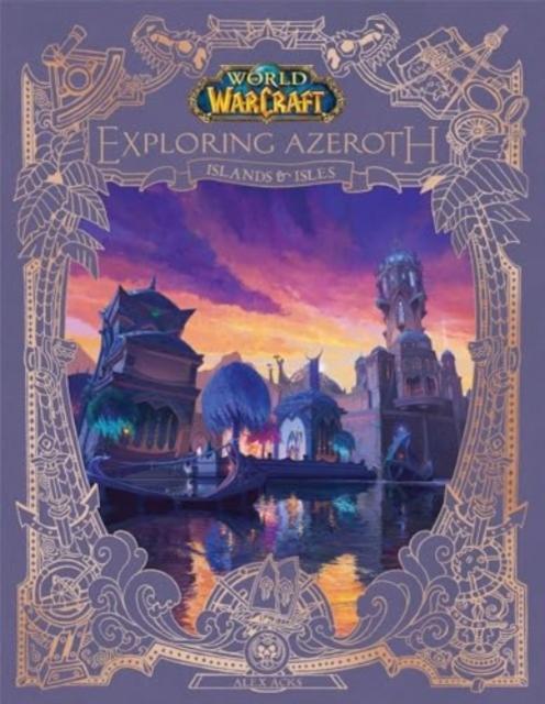 Vorderes Coverbild World of Warcraft: Exploring Azeroth - Islands and Isles