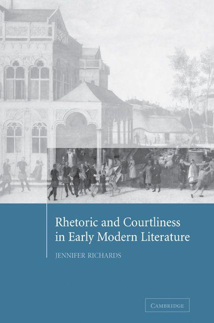 Vorderes Coverbild Rhetoric and Courtliness in Early Modern Literature