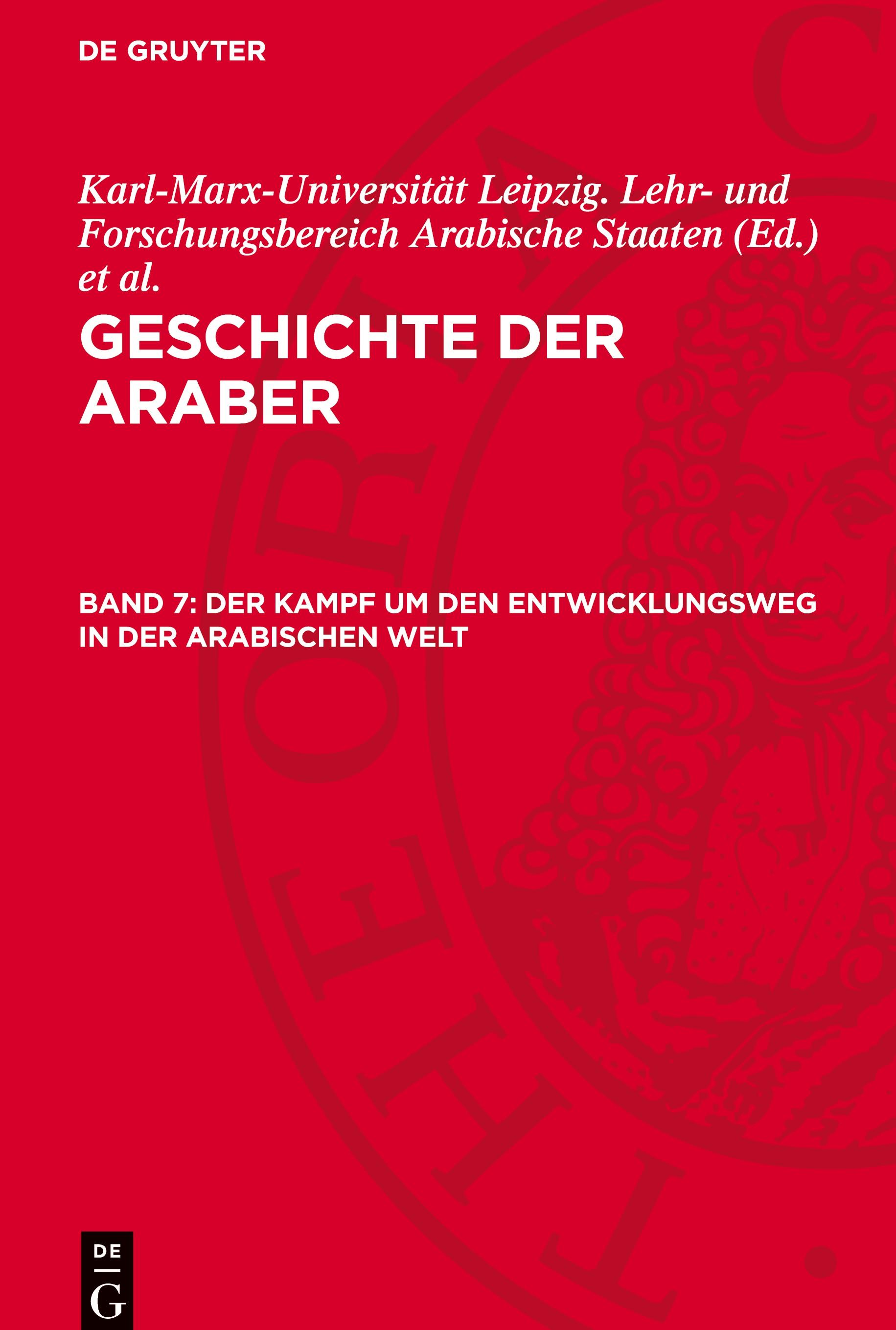 Vorderes Coverbild Geschichte der Araber, Band 7, Der Kampf um den Entwicklungsweg in der arabischen Welt