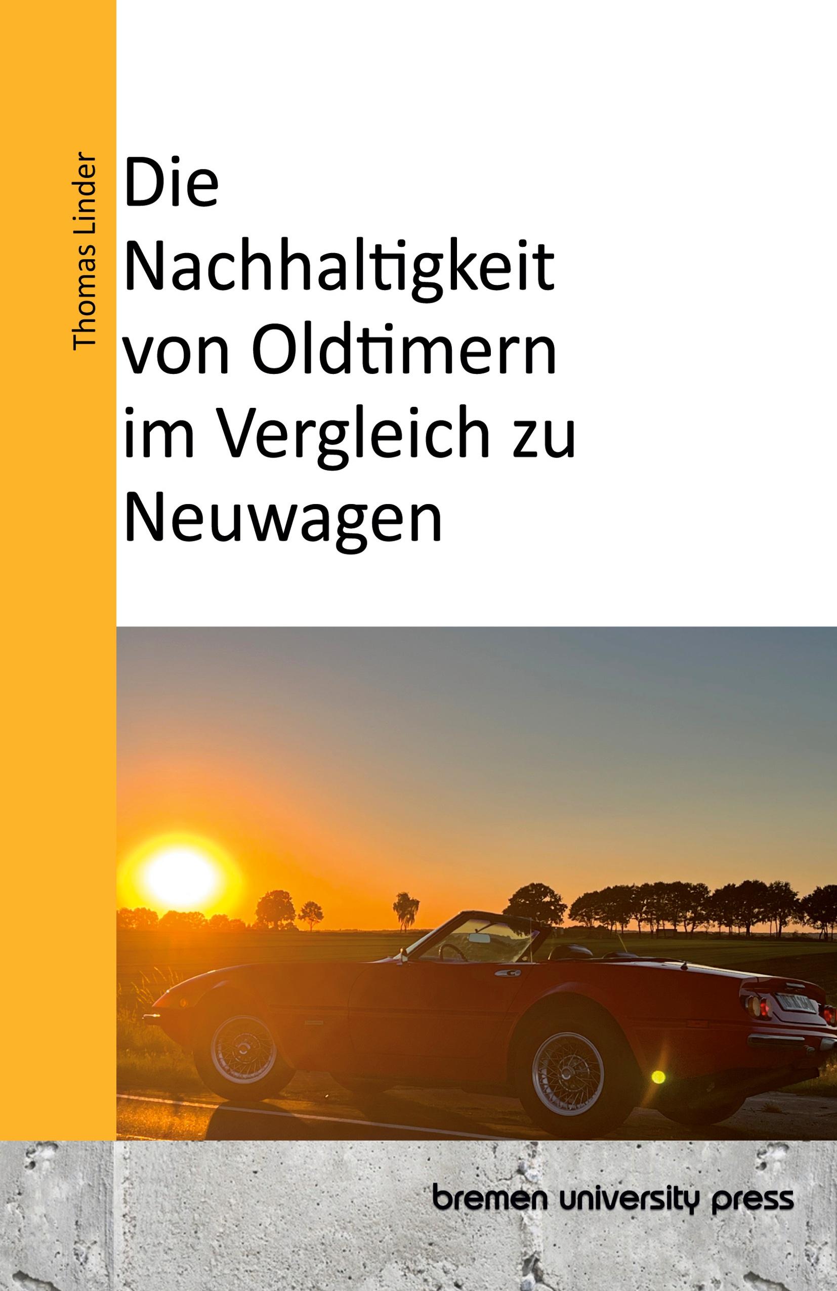 Vorderes Coverbild Die Nachhaltigkeit von Oldtimern im Vergleich zu Neuwagen