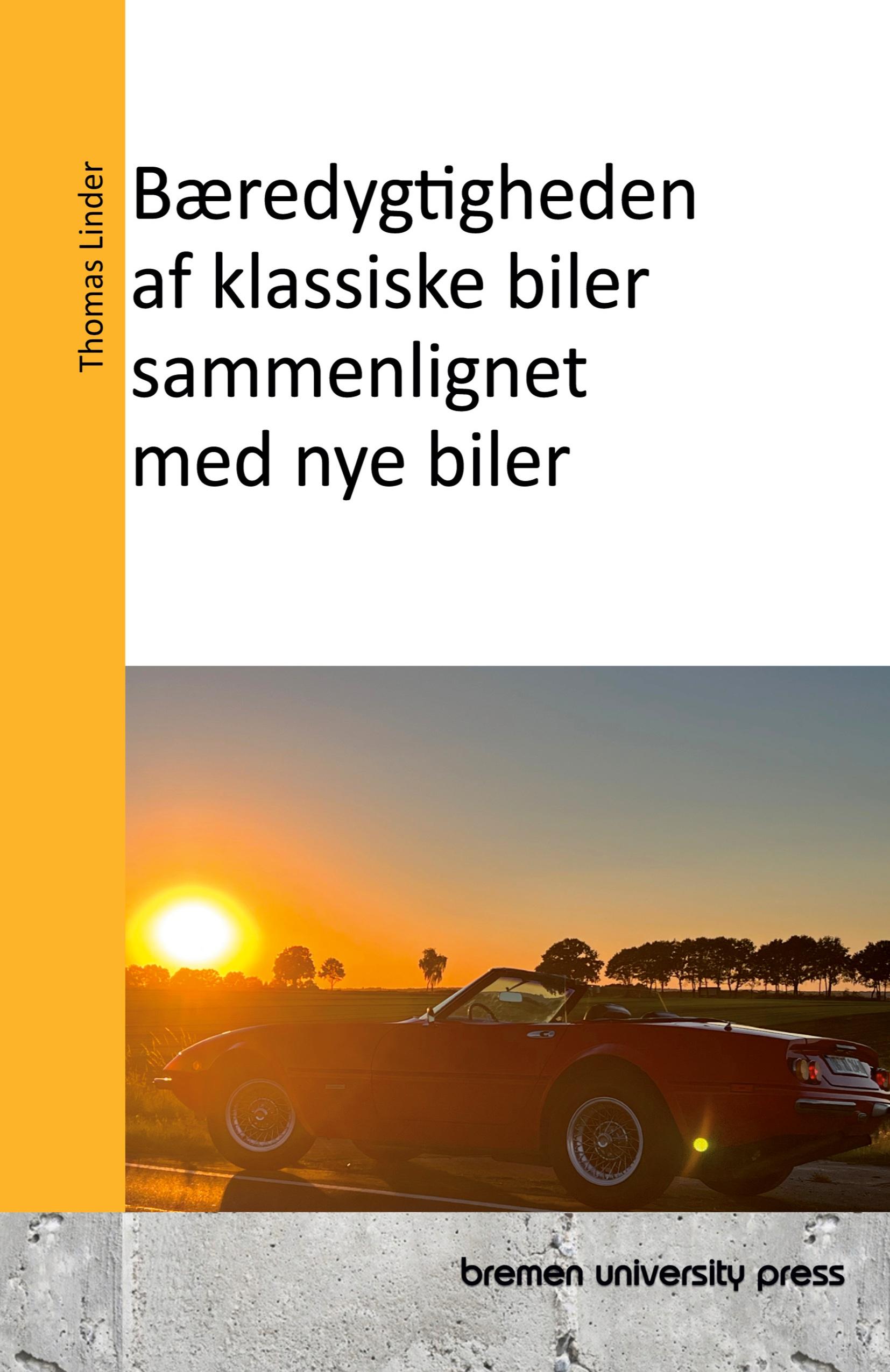 Vorderes Coverbild Bæredygtigheden af klassiske biler sammenlignet med nye biler