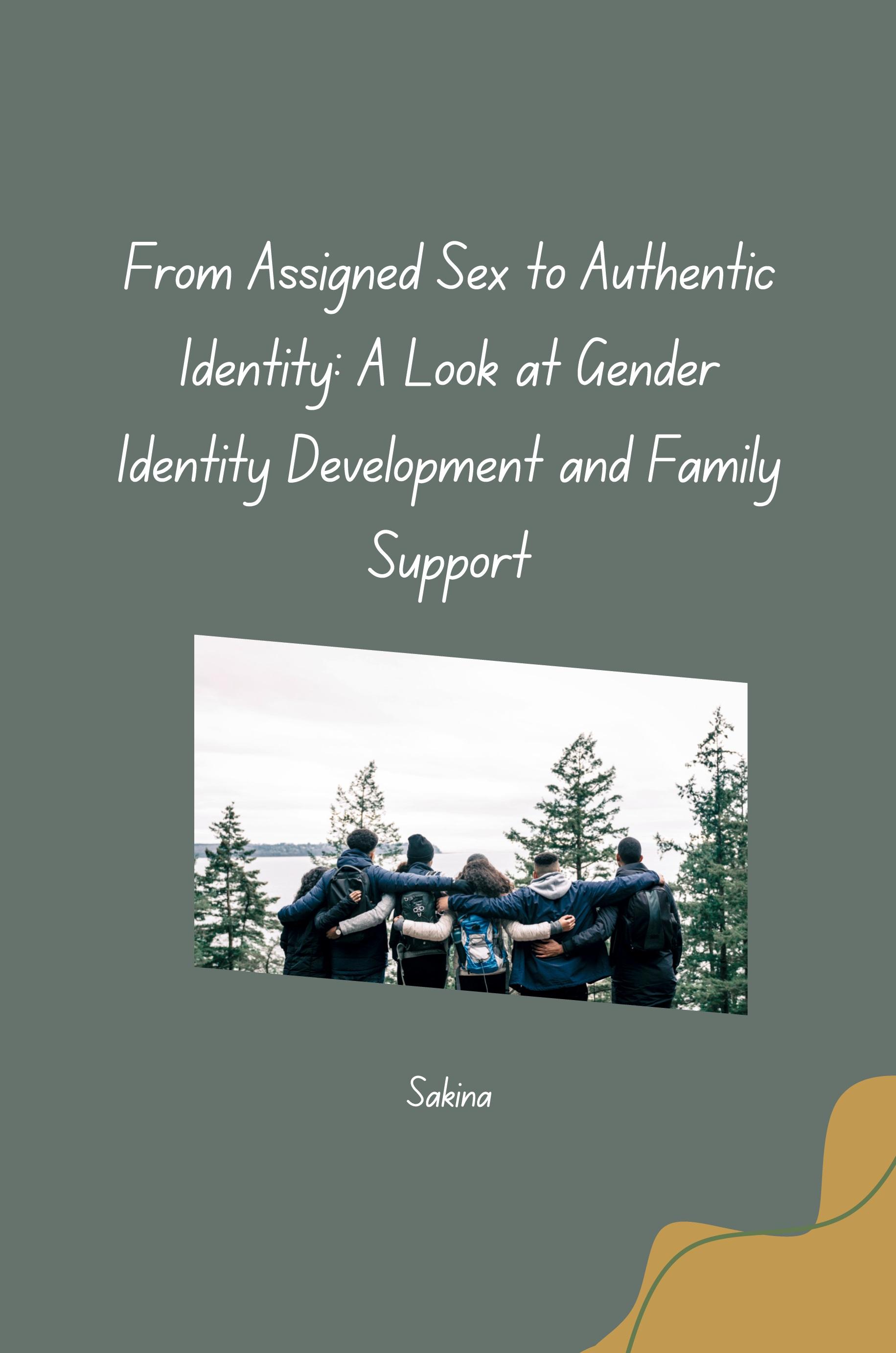 Vorderes Coverbild From Assigned Sex to Authentic Identity: A Look at Gender Identity Development and Family Support
