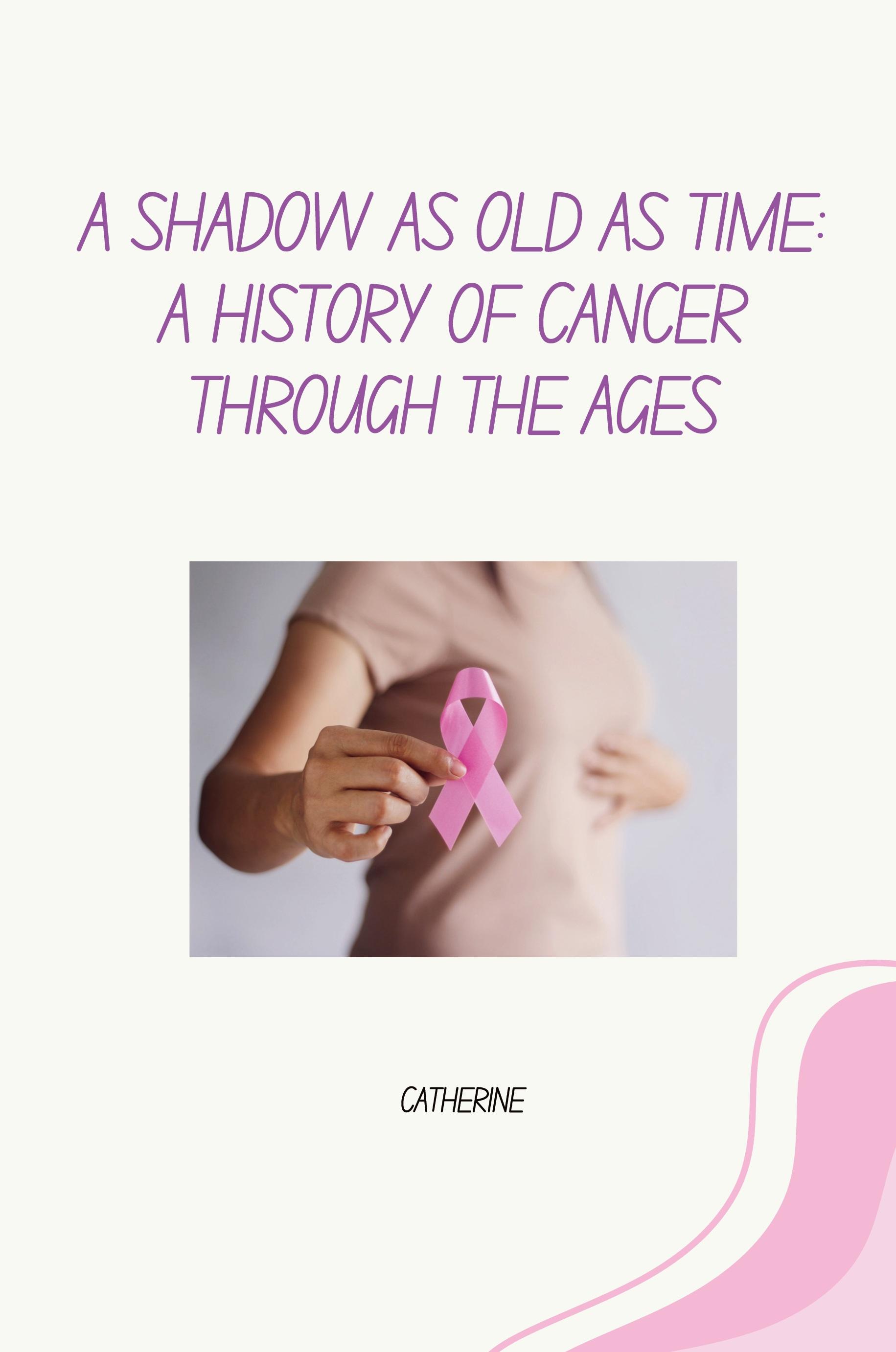 Vorderes Coverbild A Shadow as Old as Time: A History of Cancer Through the Ages
