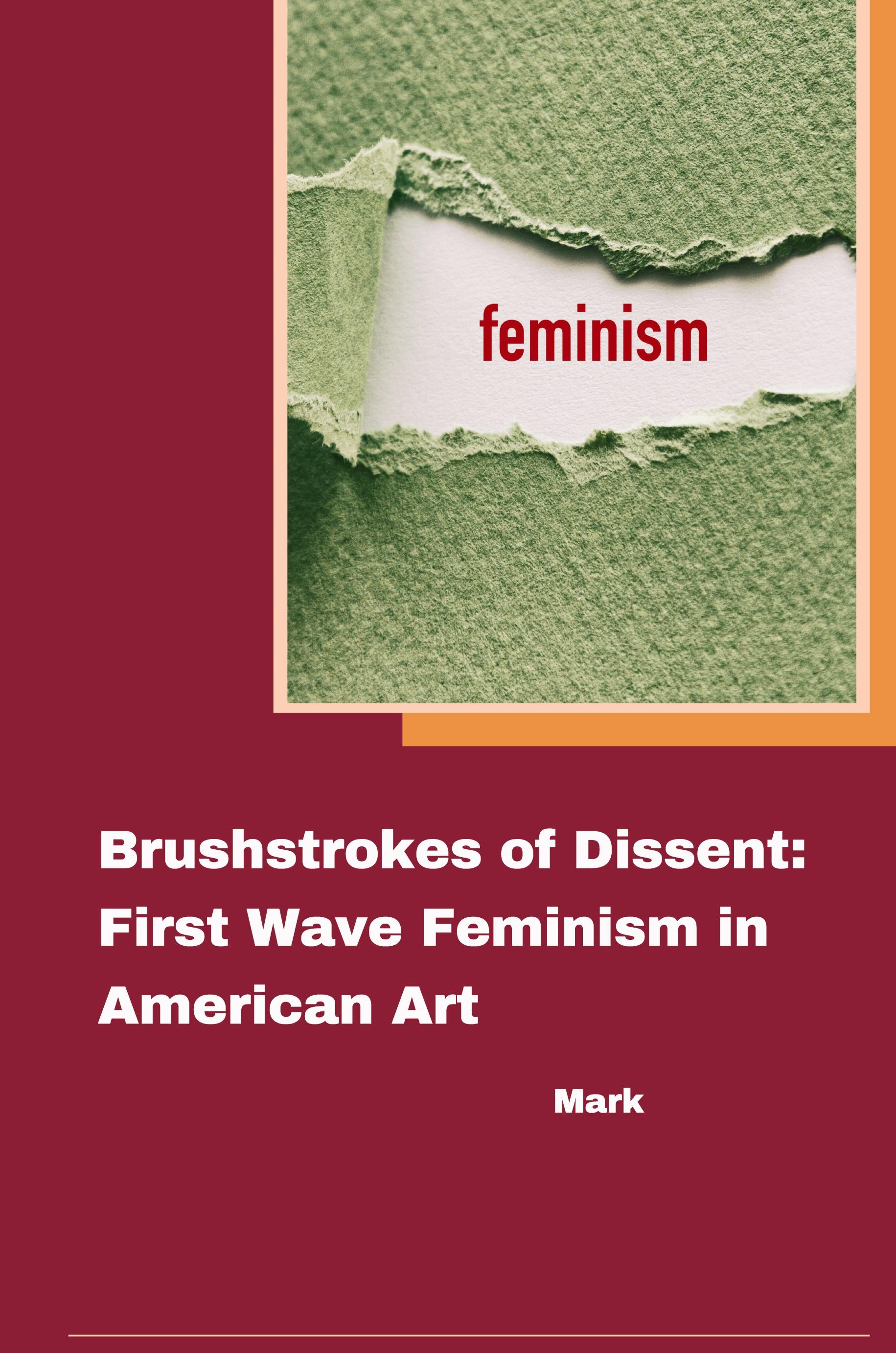 Vorderes Coverbild Brushstrokes of Dissent: First Wave Feminism in American Art