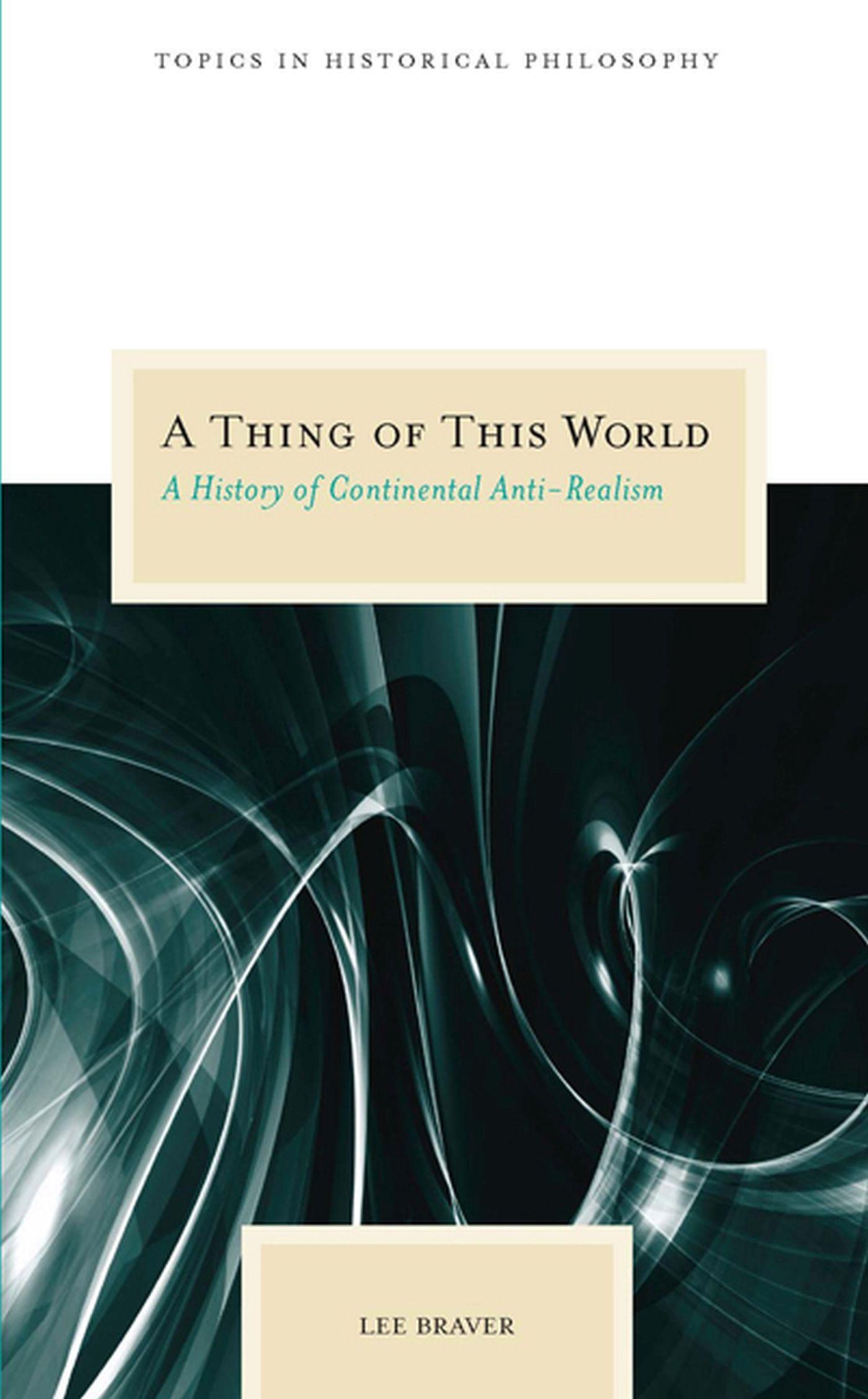 Vorderes Coverbild A Thing of This World: A History of Continental Anti-Realism