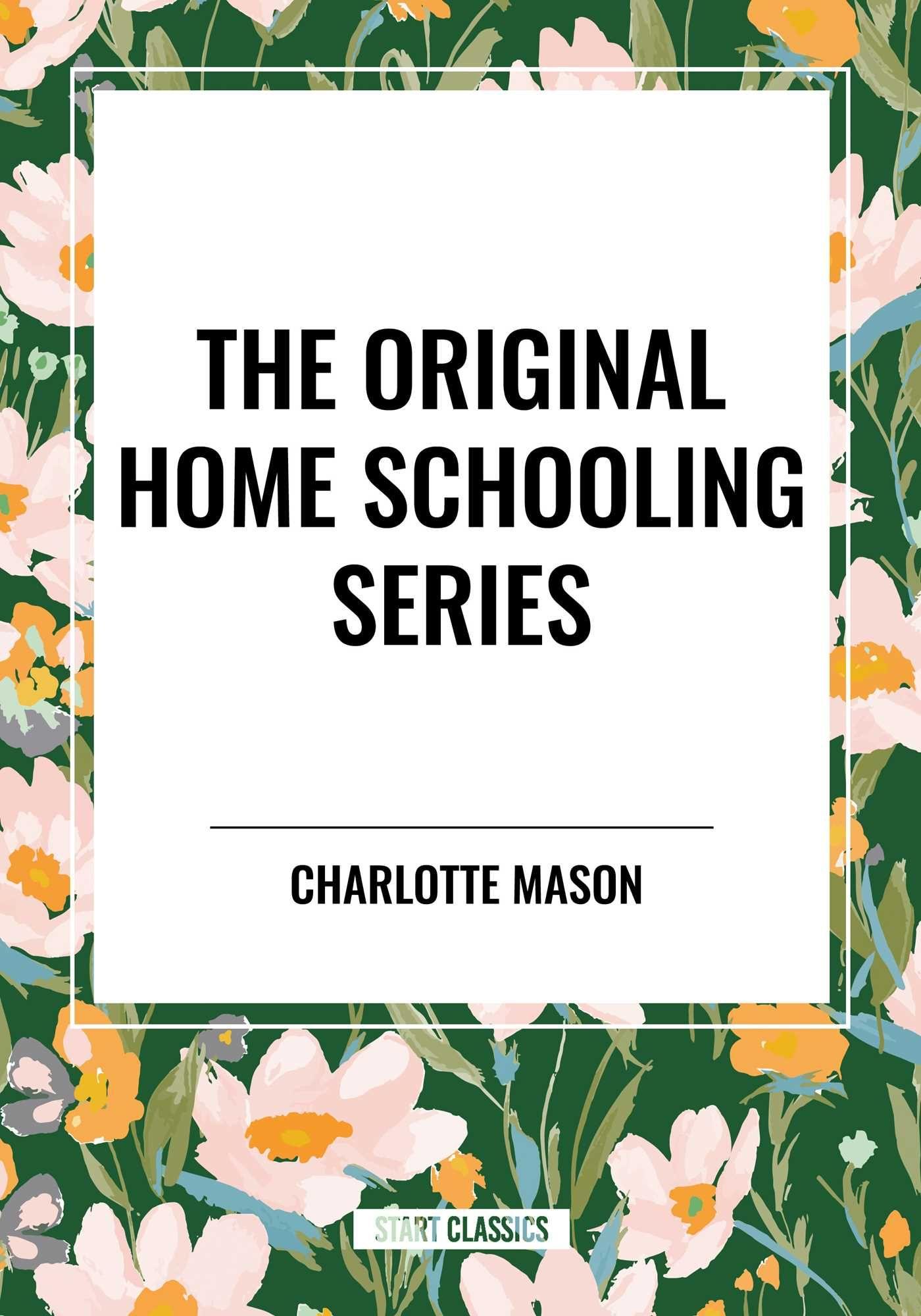 Vorderes Coverbild Original Home Schooling Series by Charlotte Mason