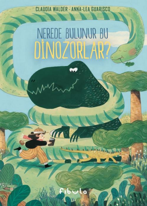 Vorderes Coverbild Nerede Bulunur Bu Dinozorlar