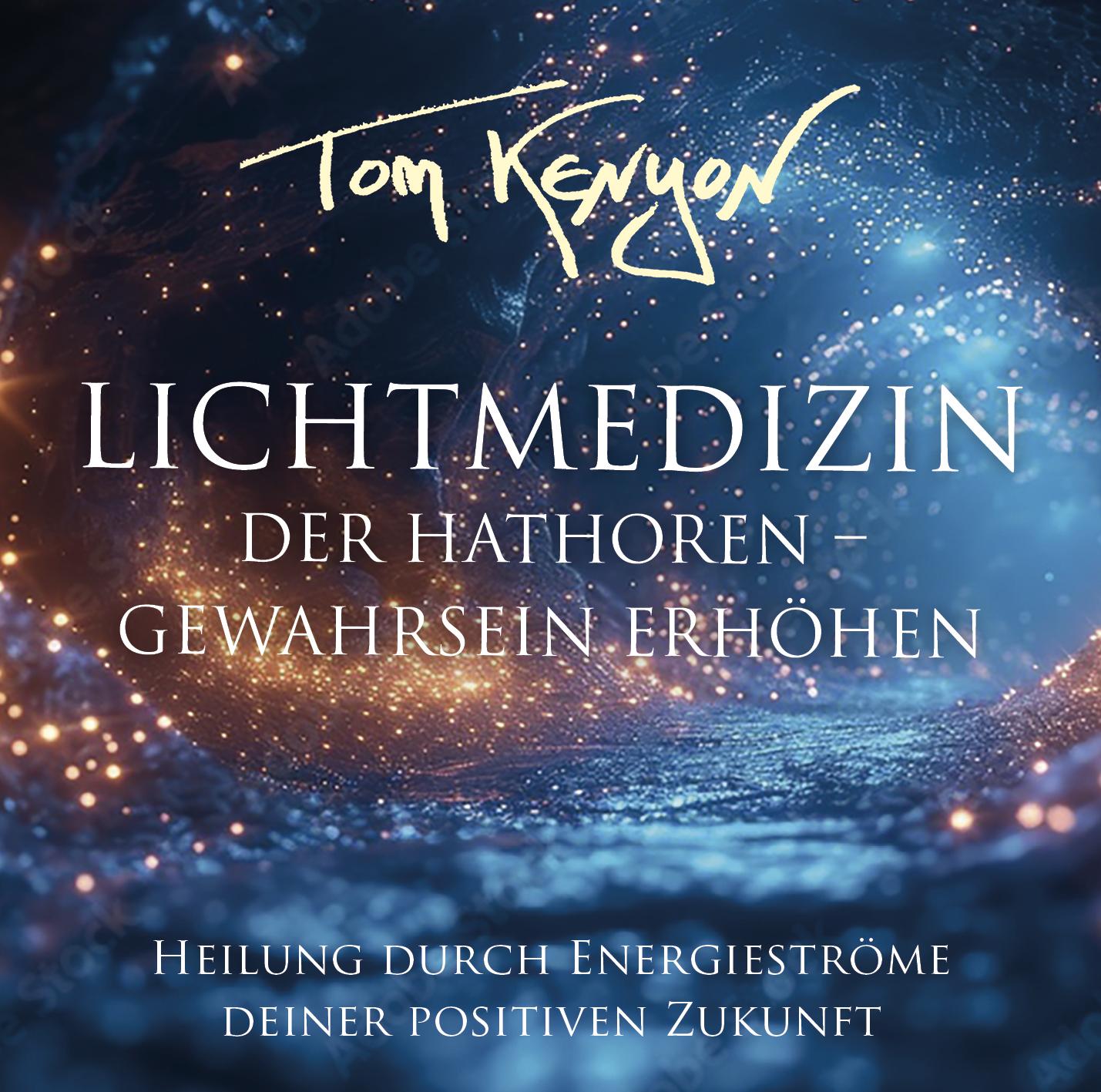 Vorderes Coverbild LICHTMEDIZIN DER HATHOREN - GEWAHRSEIN ERHÖHEN: Heilung durch Energieströme deiner positiven Zukunft