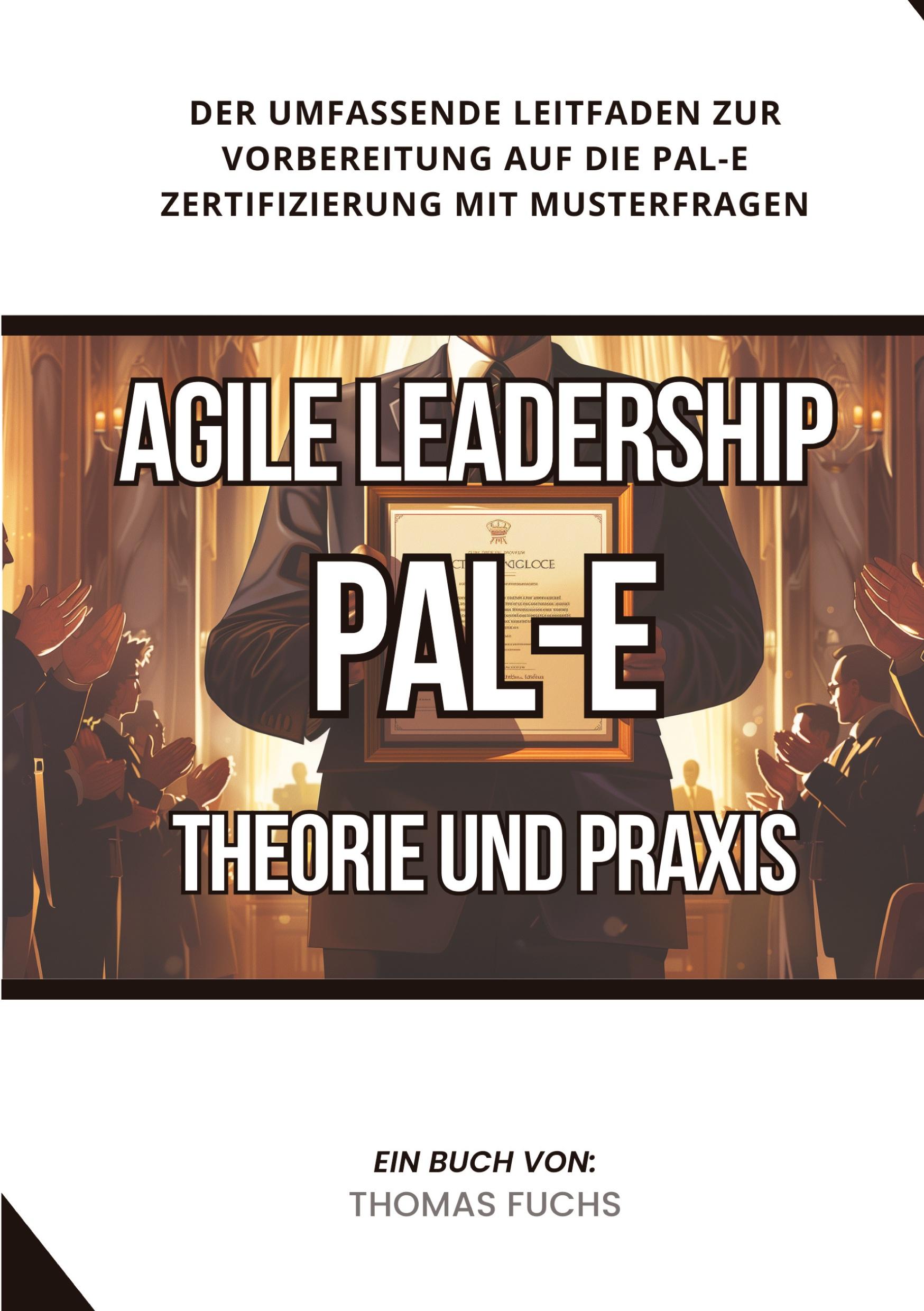 Vorderes Coverbild Agile Leadership (PAL-E): Theorie und Praxis