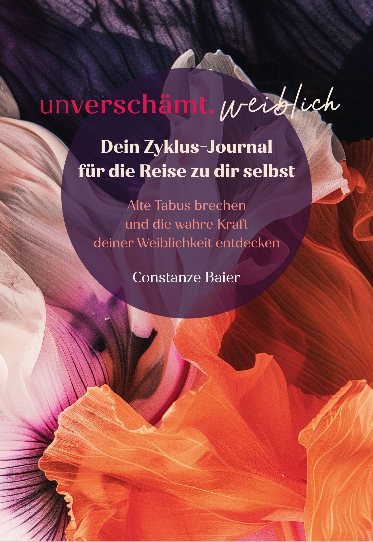Vorderes Coverbild unverschämt.weiblich - Dein Zyklus-Journal für die Reise zu dir selbst