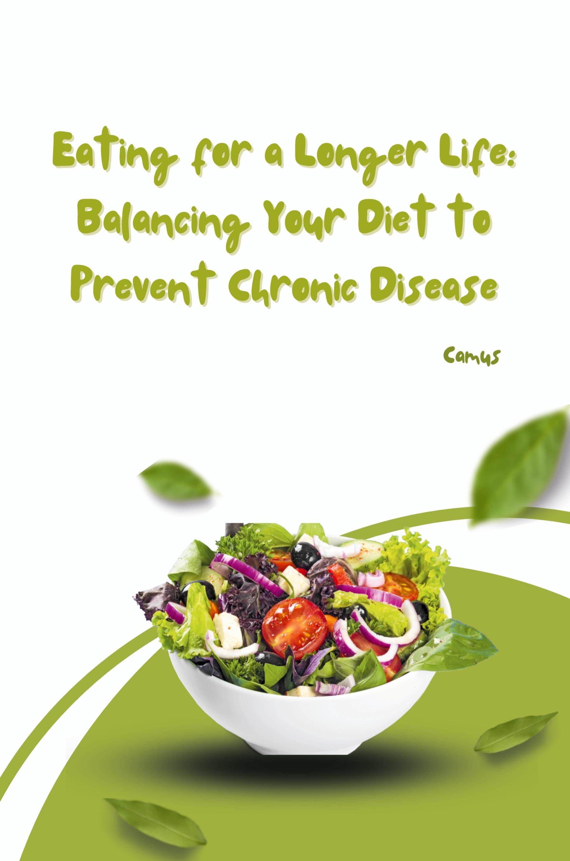 Vorderes Coverbild Eating for a Longer Life: Balancing Your Diet to Prevent Chronic Disease
