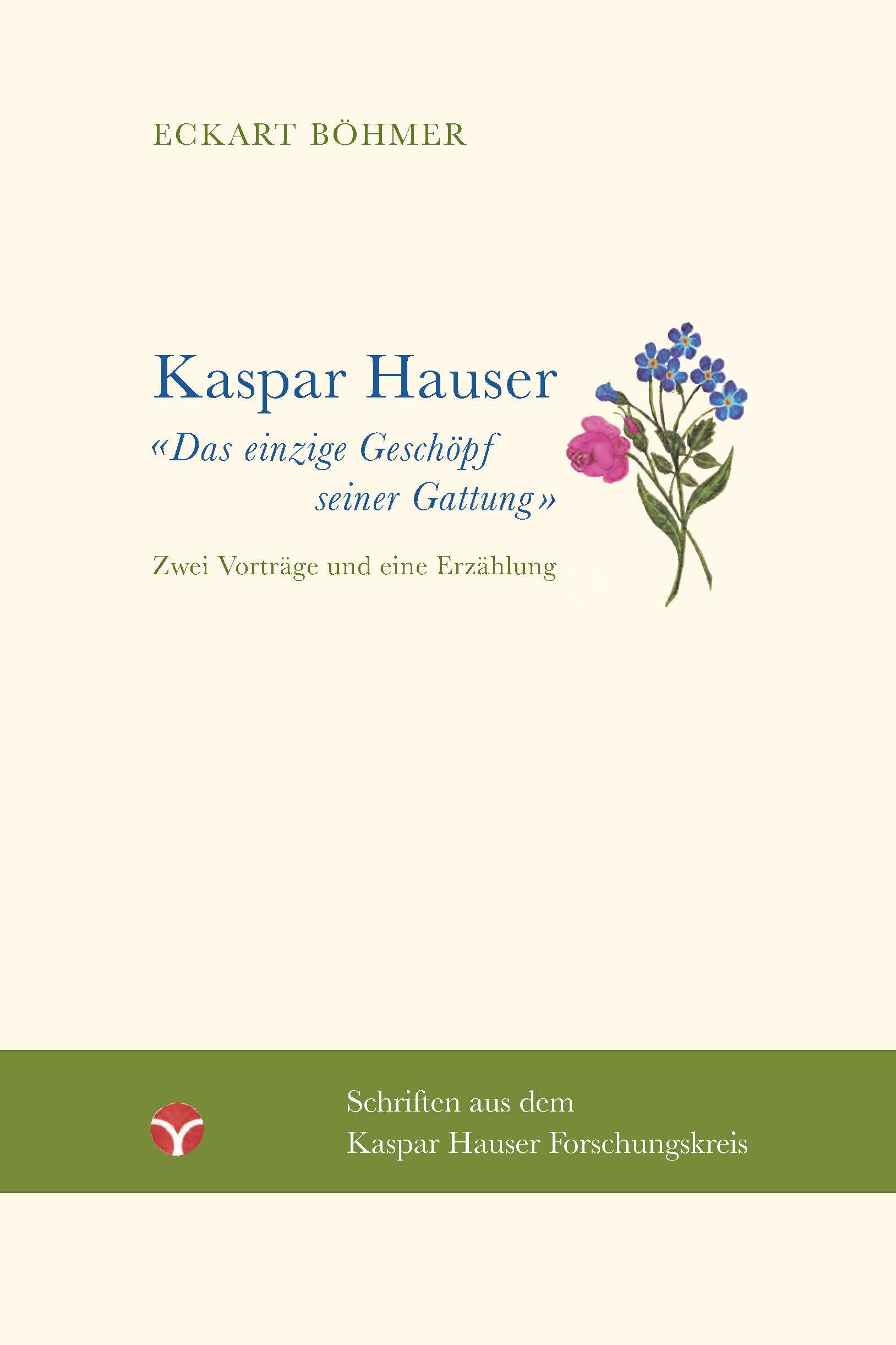 Vorderes Coverbild Kaspar Hauser - Das einzige Geschöpf seiner Gattung