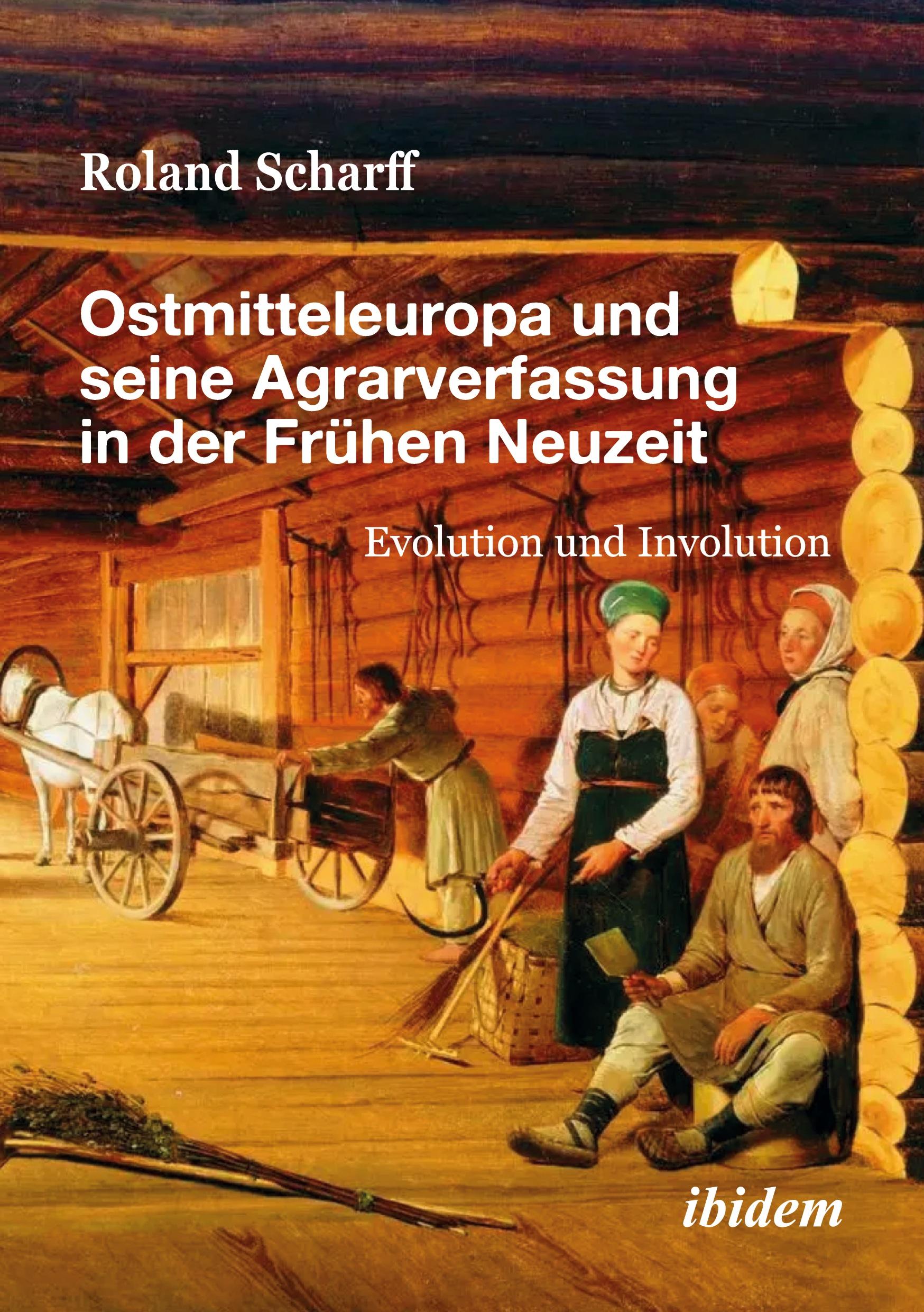 Vorderes Coverbild Ostmitteleuropa und seine Agrarverfassung in der Frühen Neuzeit
