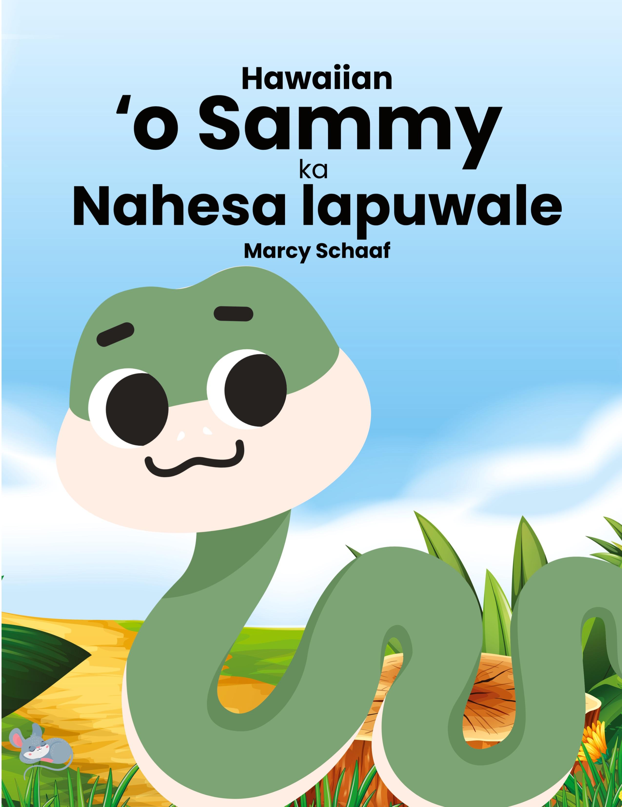Vorderes Coverbild ¿o Sammy ka Nahesa lapuwale (Hawaiian) Sammy the Silly Snake