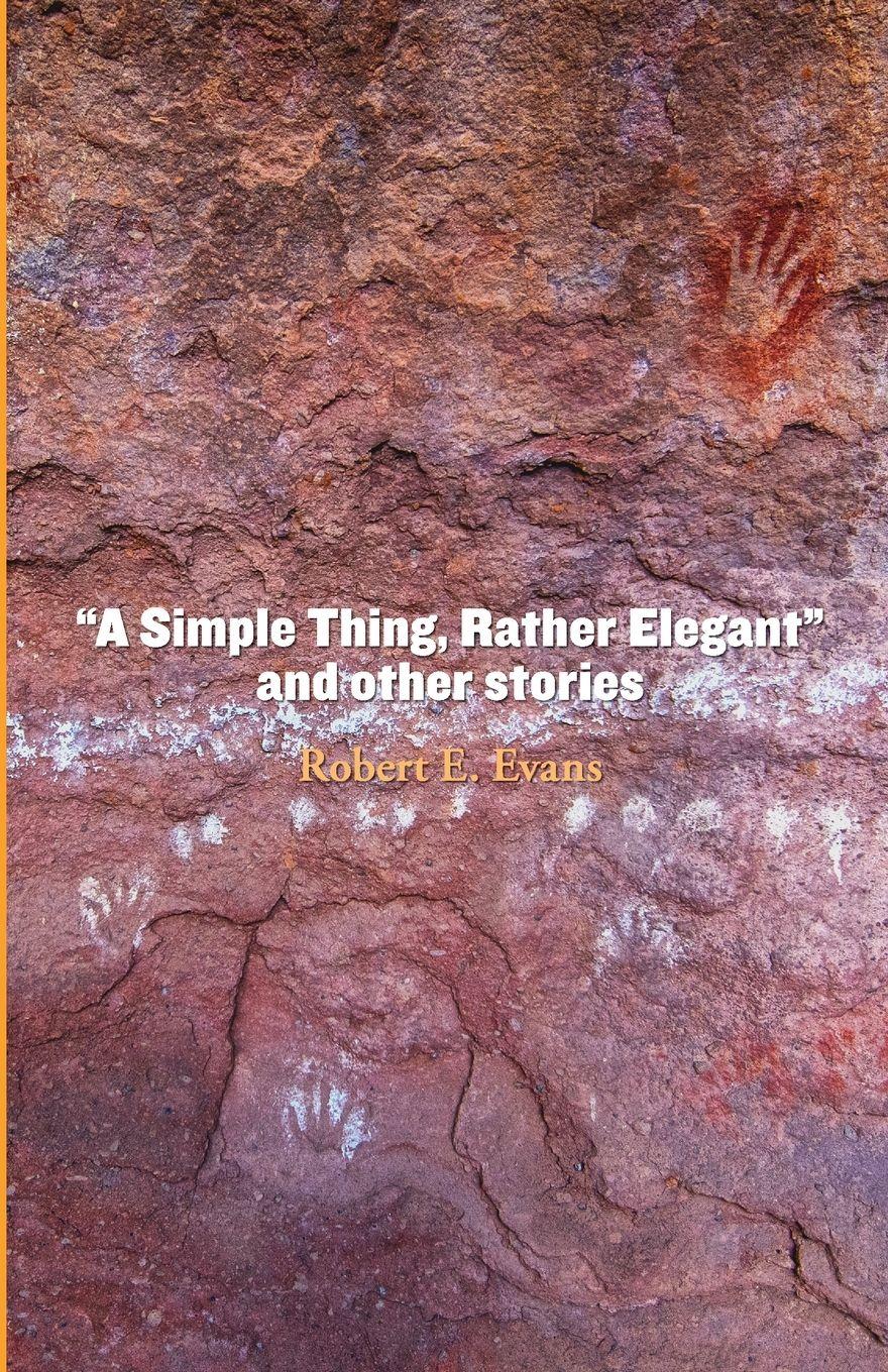 Vorderes Coverbild "A Simple Thing, Rather Elegant"  and other stories