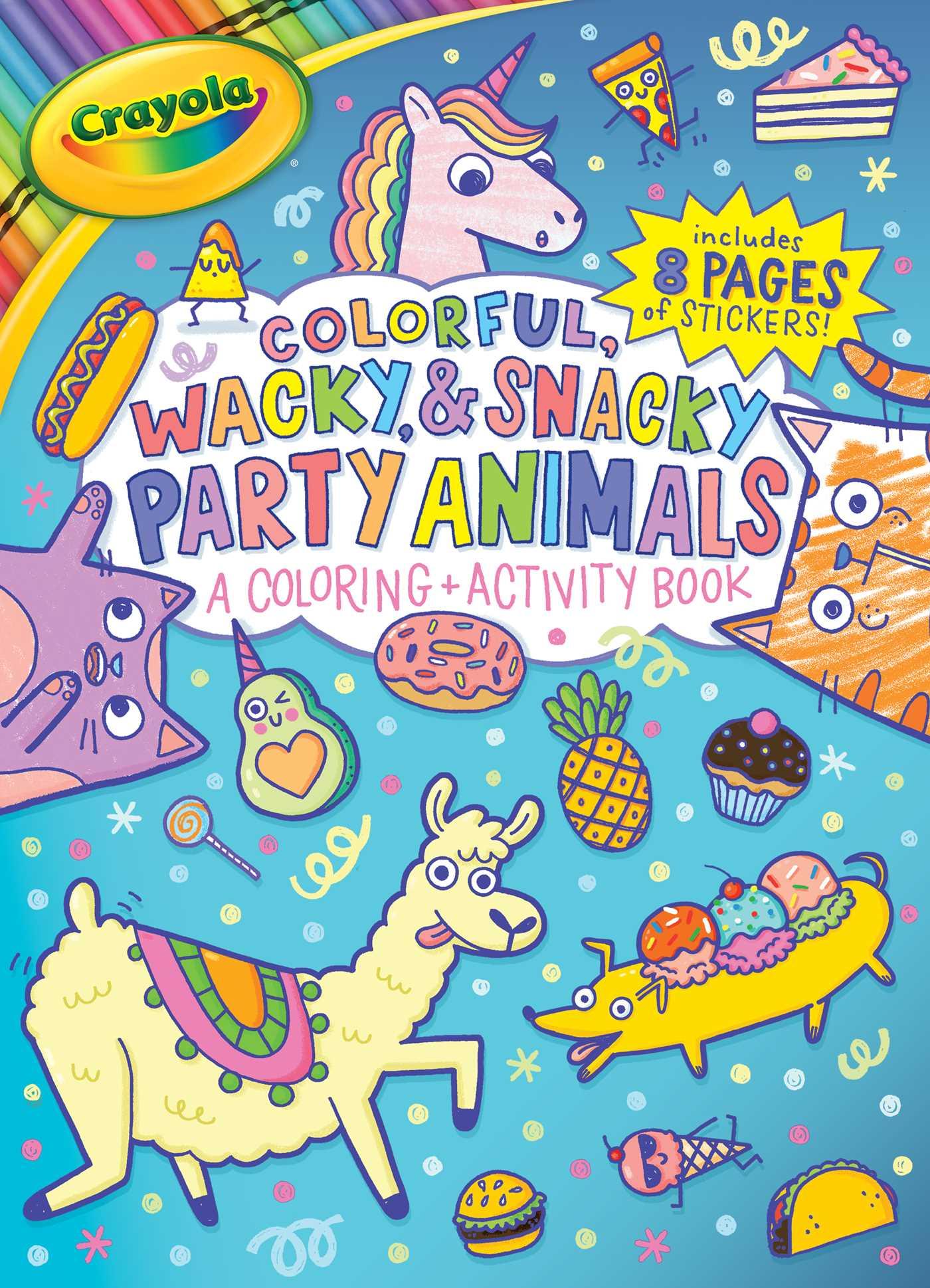 Vorderes Coverbild Crayola Colorful, Wacky, and Snacky Party Animals (a Crayola Coloring and Activity Book for Kids)