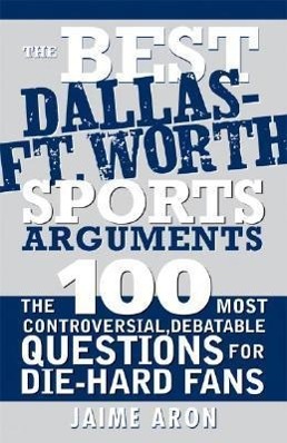 Vorderes Coverbild The Best Dallas - Fort Worth Sports Arguments