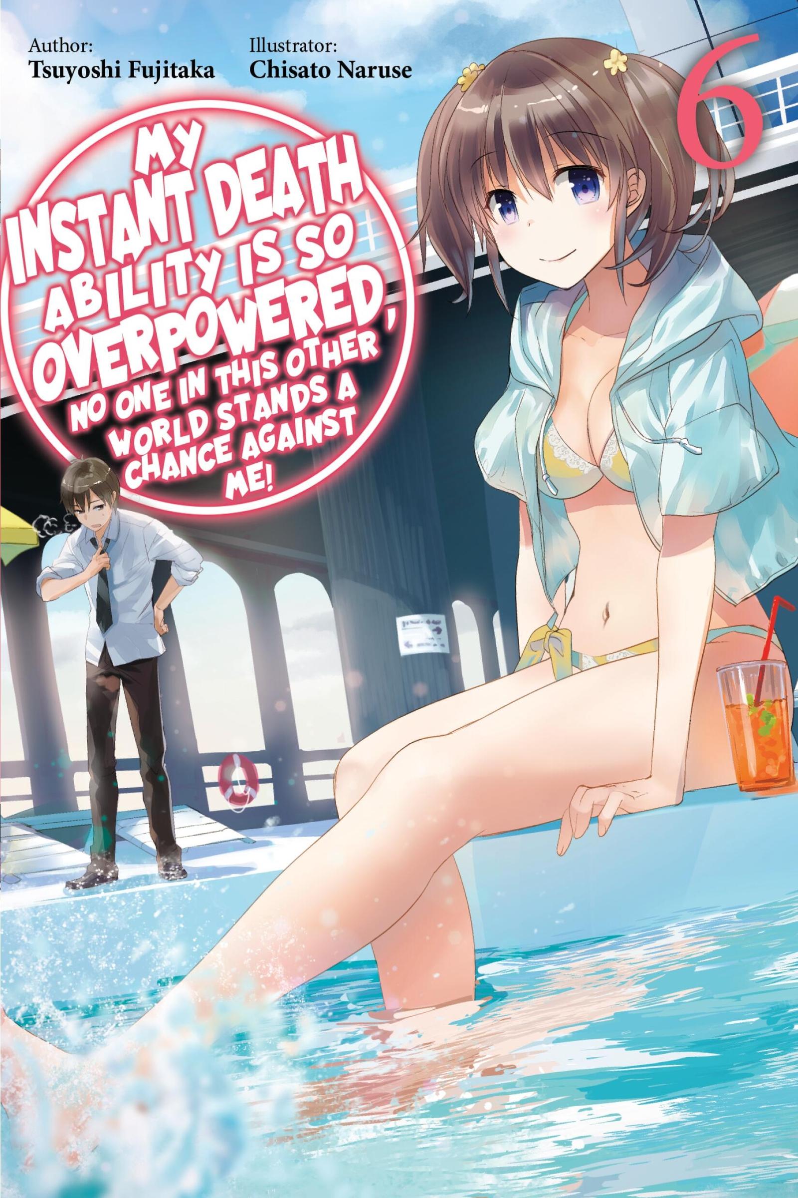 Vorderes Coverbild My Instant Death Ability Is So Overpowered, No One in This Other World Stands a Chance Against Me!, Vol. 6 (Light Novel)