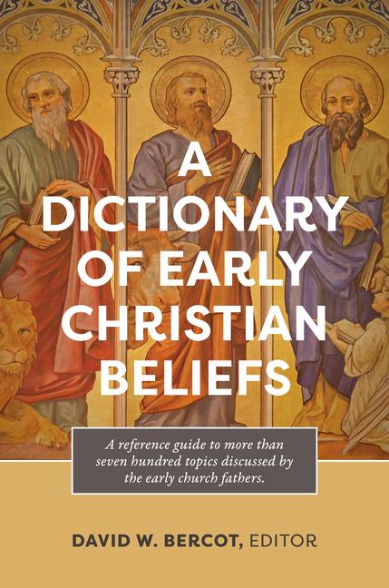 Vorderes Coverbild A Dictionary of Early Christian Beliefs