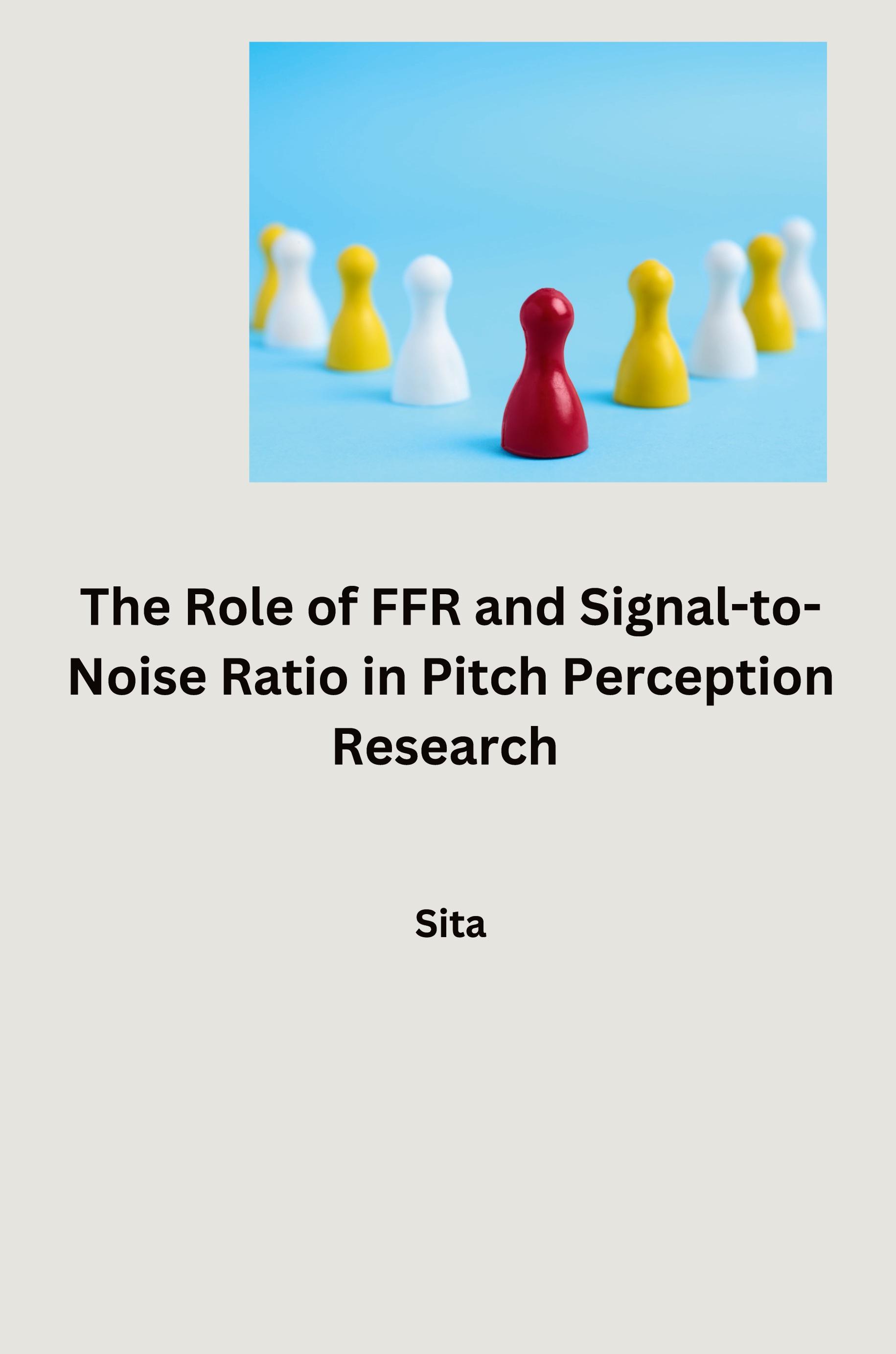 Vorderes Coverbild The Role of FFR and Signal-to-Noise Ratio in Pitch Perception Research