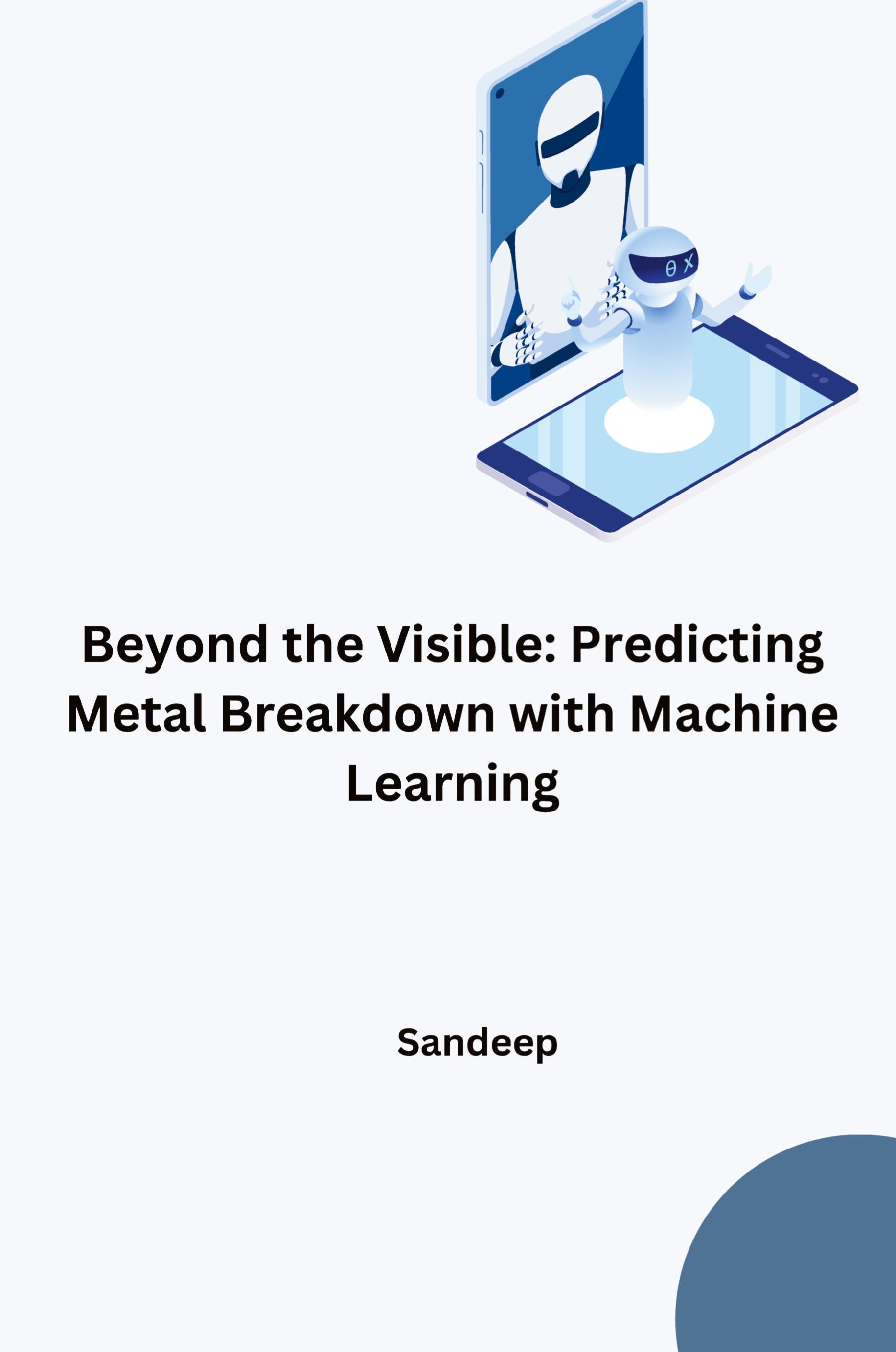 Vorderes Coverbild Beyond the Visible: Predicting Metal Breakdown with Machine Learning