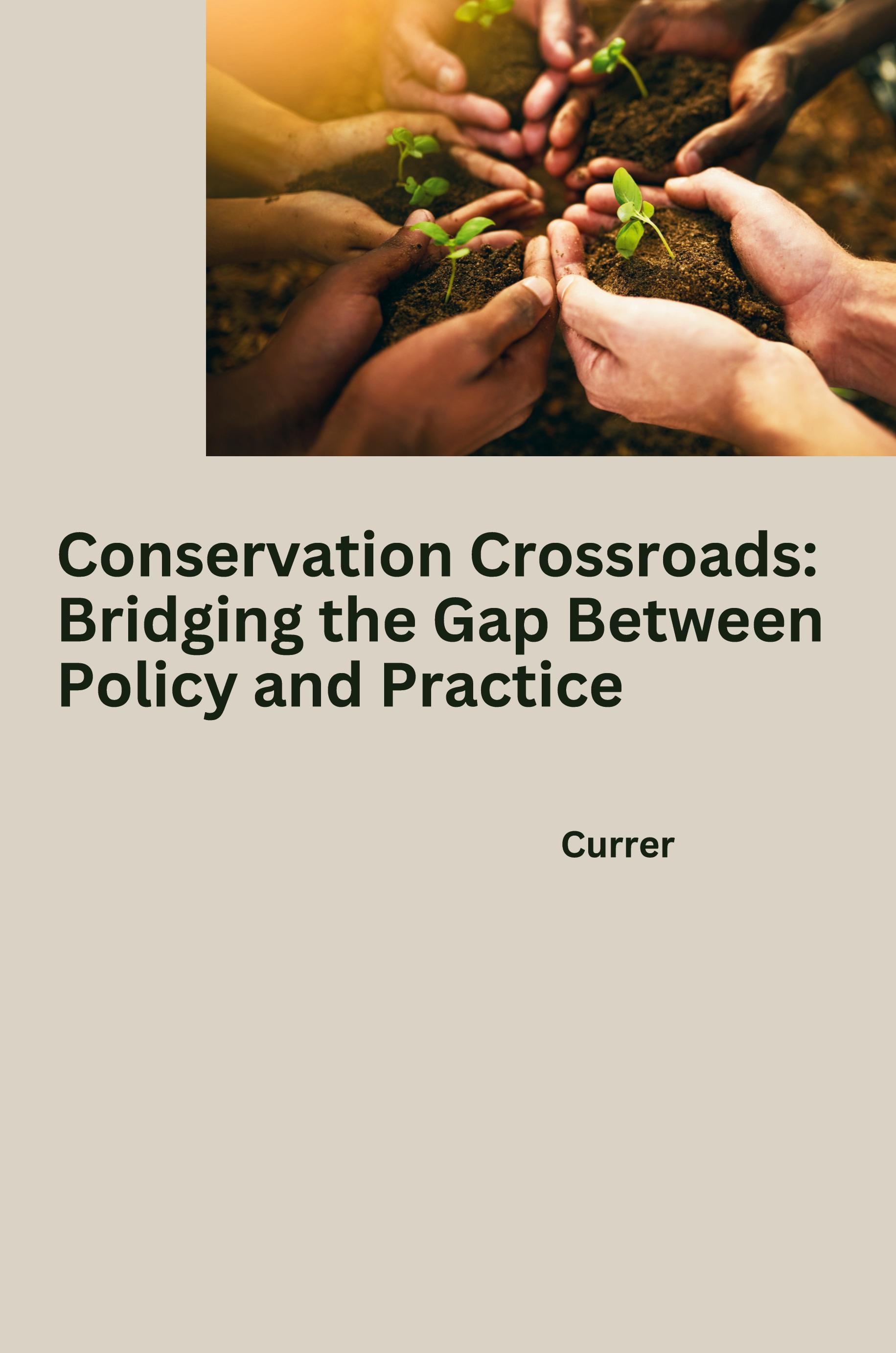 Vorderes Coverbild Conservation Crossroads: Bridging the Gap Between Policy and Practice