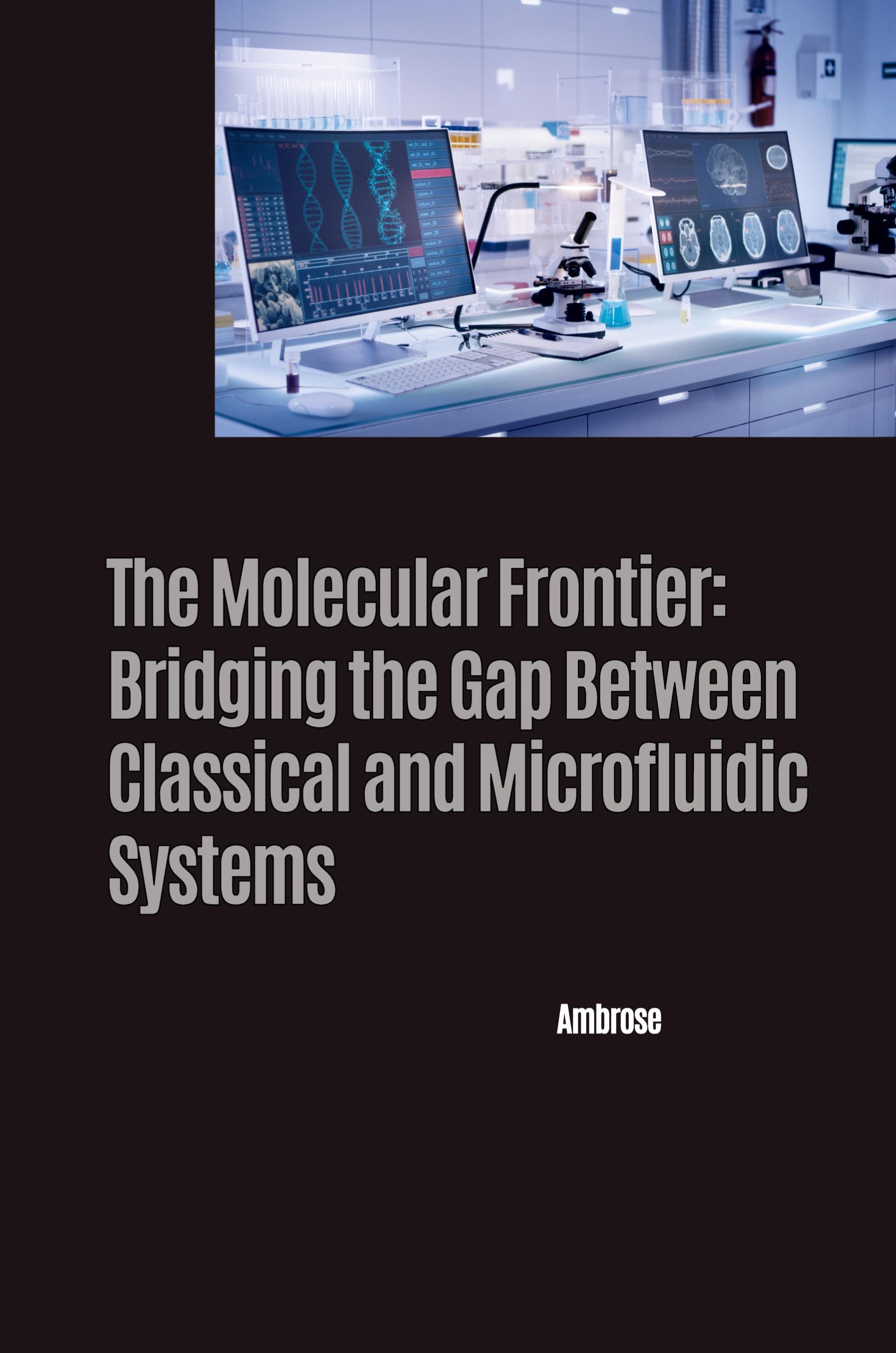 Vorderes Coverbild The Molecular Frontier: Bridging the Gap Between Classical and Microfluidic Systems