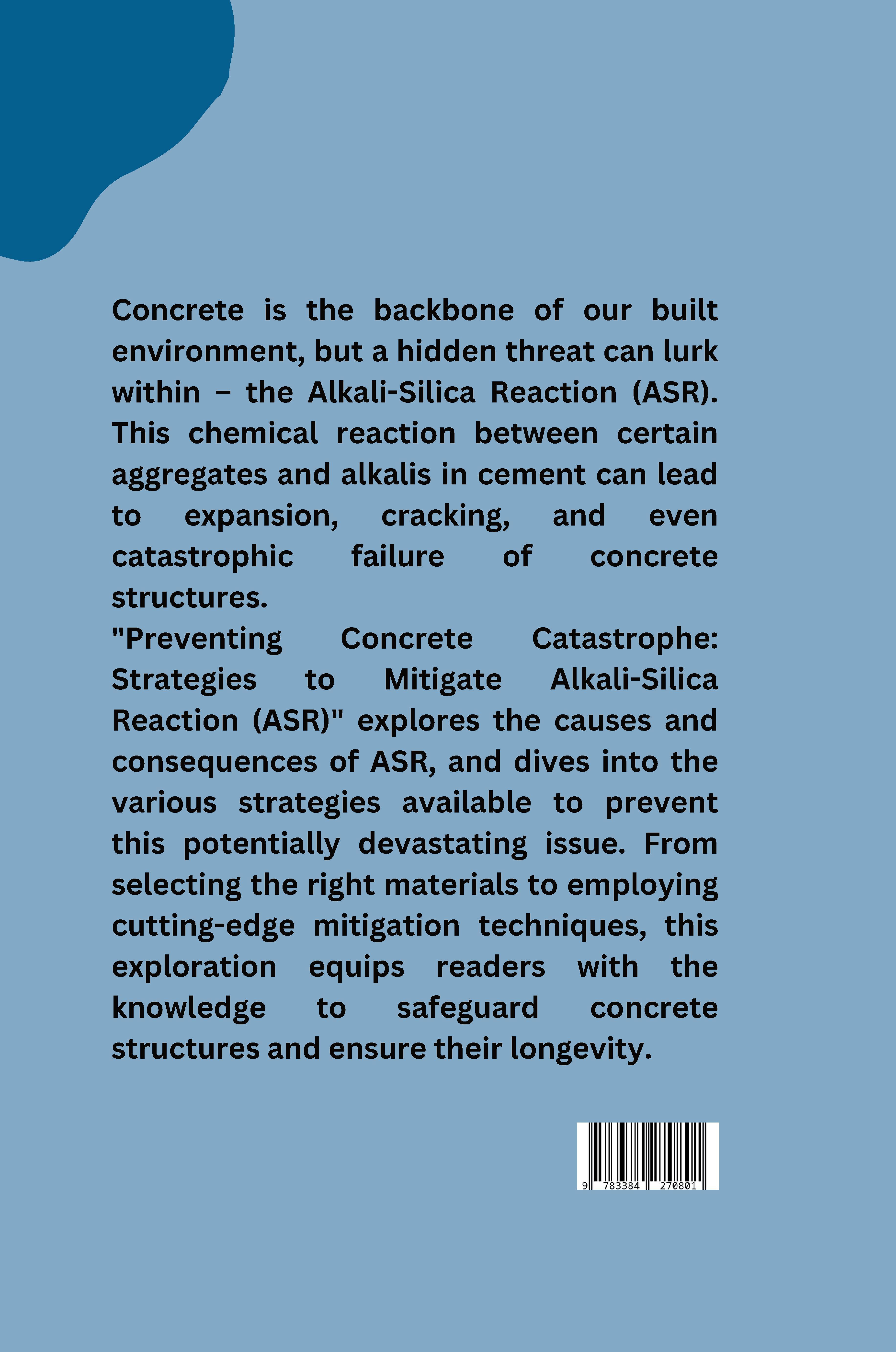 Rückseitencover Preventing Concrete Catastrophe: Strategies to Mitigate Alkali-Silica Reaction (ASR)