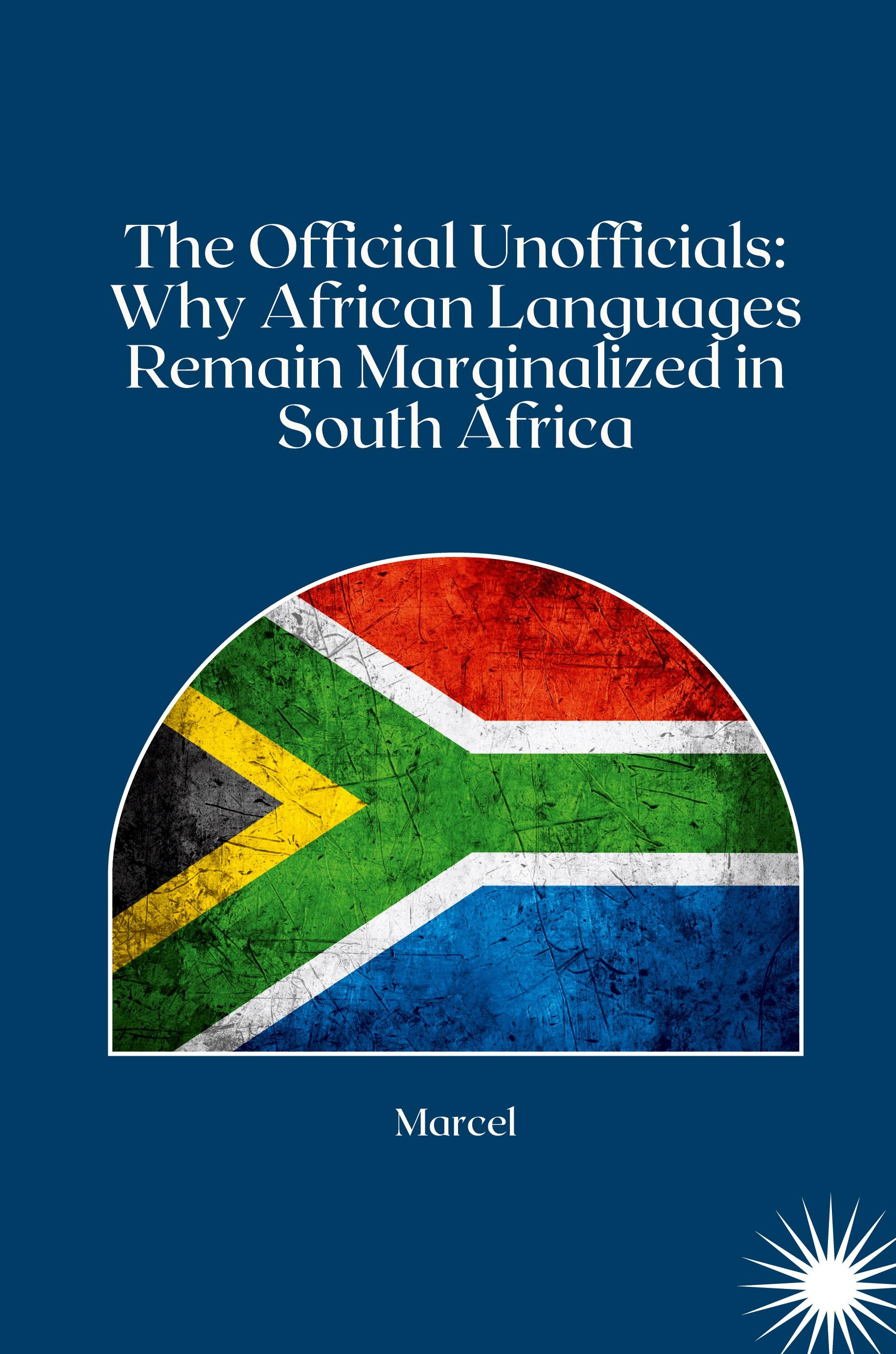 Vorderes Coverbild The Official Unofficials: Why African Languages Remain Marginalized in South Africa