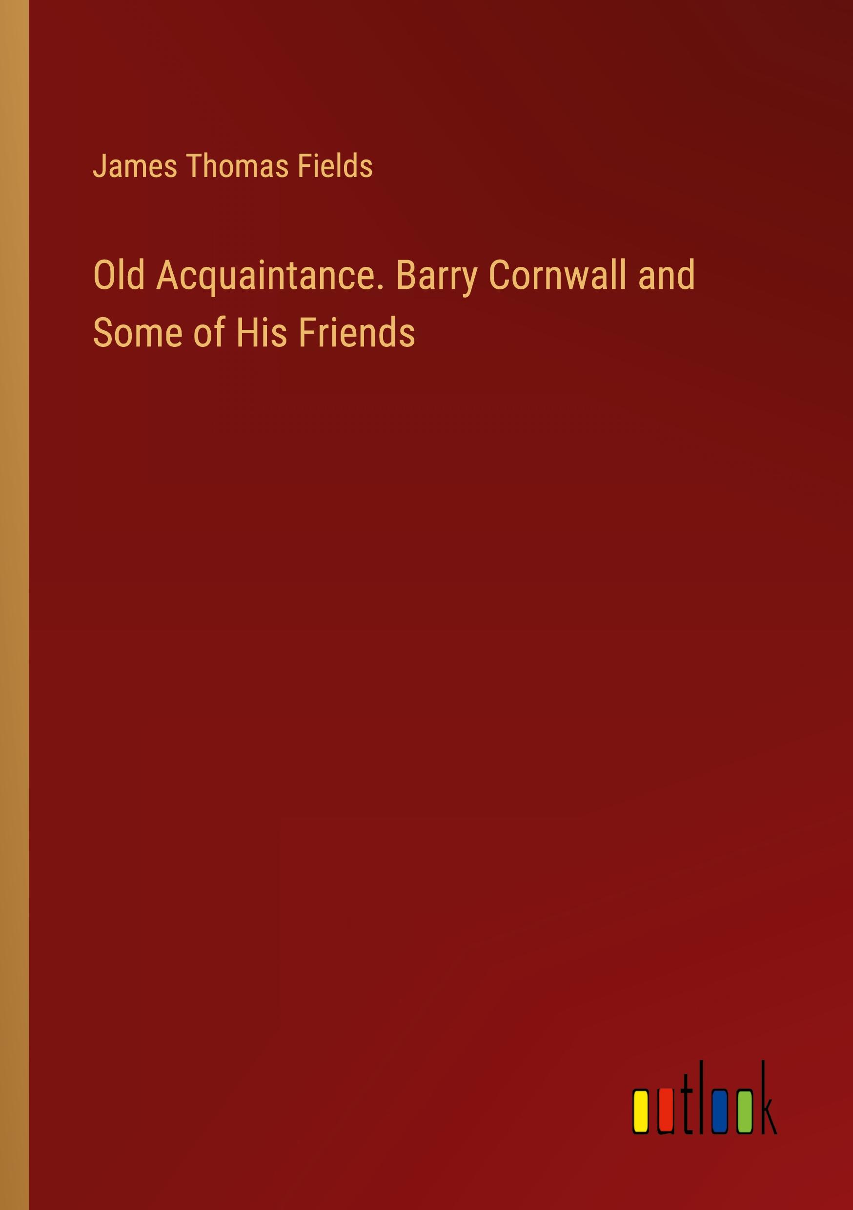 Vorderes Coverbild Old Acquaintance. Barry Cornwall and Some of His Friends