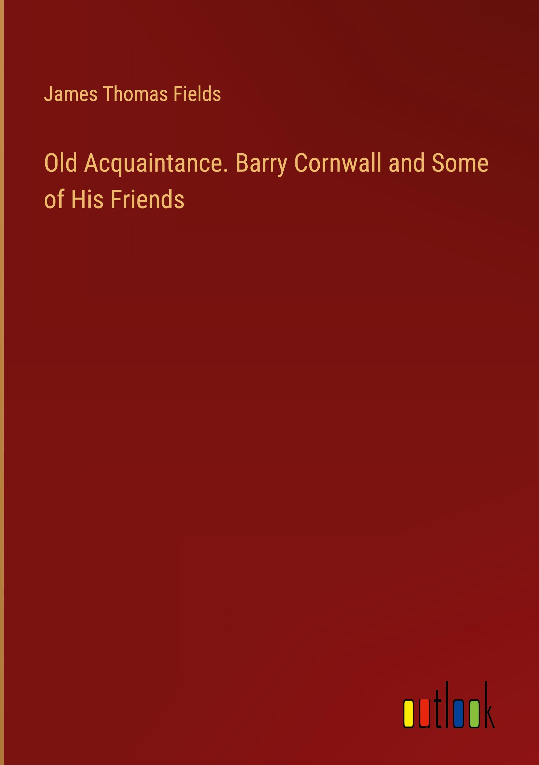 Vorderes Coverbild Old Acquaintance. Barry Cornwall and Some of His Friends
