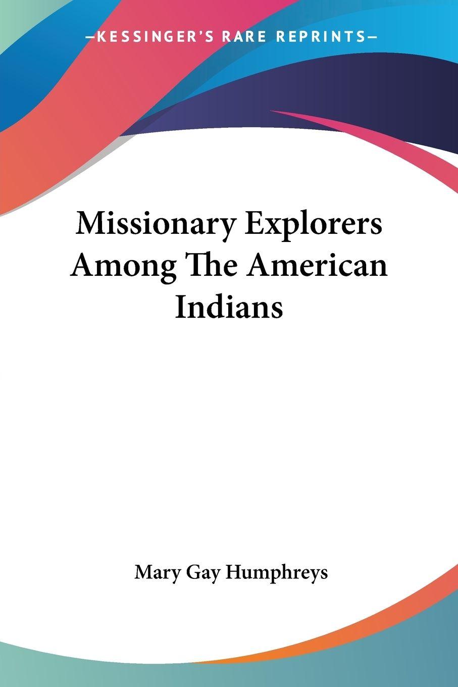 Vorderes Coverbild Missionary Explorers Among The American Indians