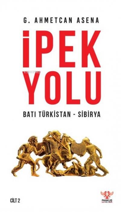 Vorderes Coverbild Ipek Yolu ;Bati Türkistan - Sibirya