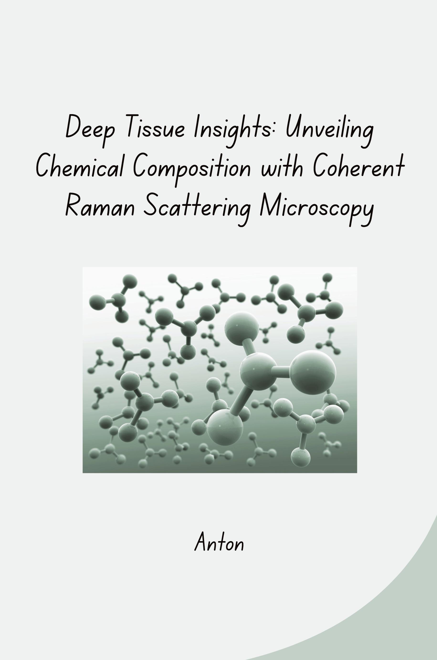 Vorderes Coverbild Deep Tissue Insights: Unveiling Chemical Composition with Coherent Raman Scattering Microscopy