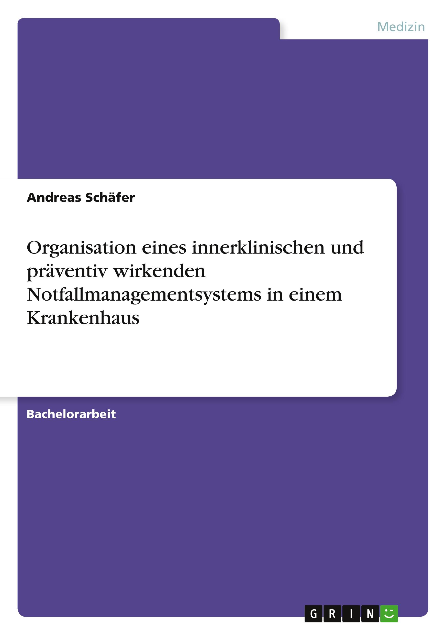 Vorderes Coverbild Organisation eines innerklinischen und präventiv wirkenden Notfallmanagementsystems in einem Krankenhaus