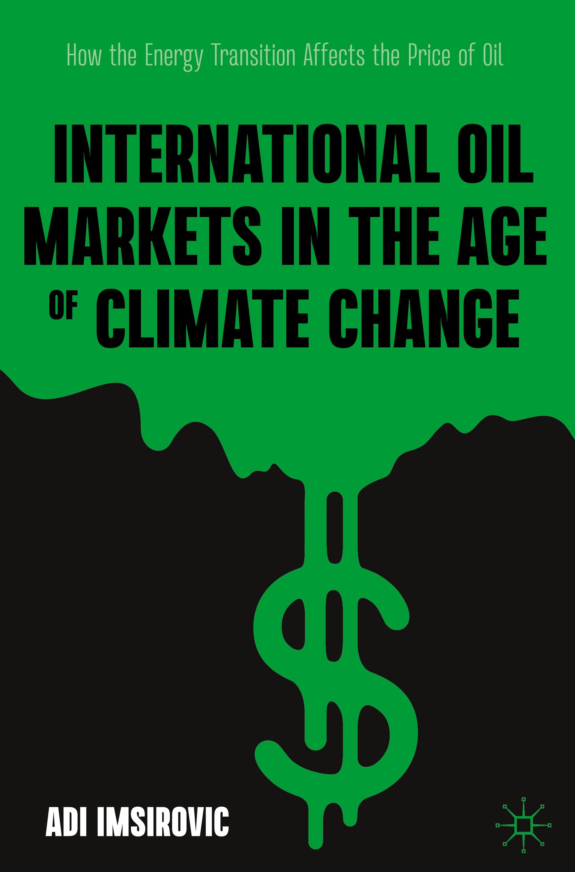 Vorderes Coverbild International Oil Markets in the Age of Climate Change