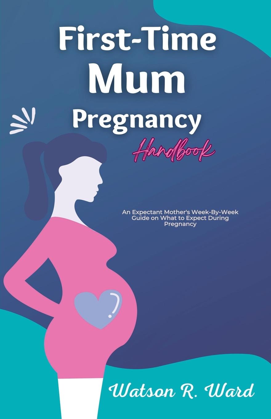 Vorderes Coverbild First-Time Mum Pregnancy Handbook