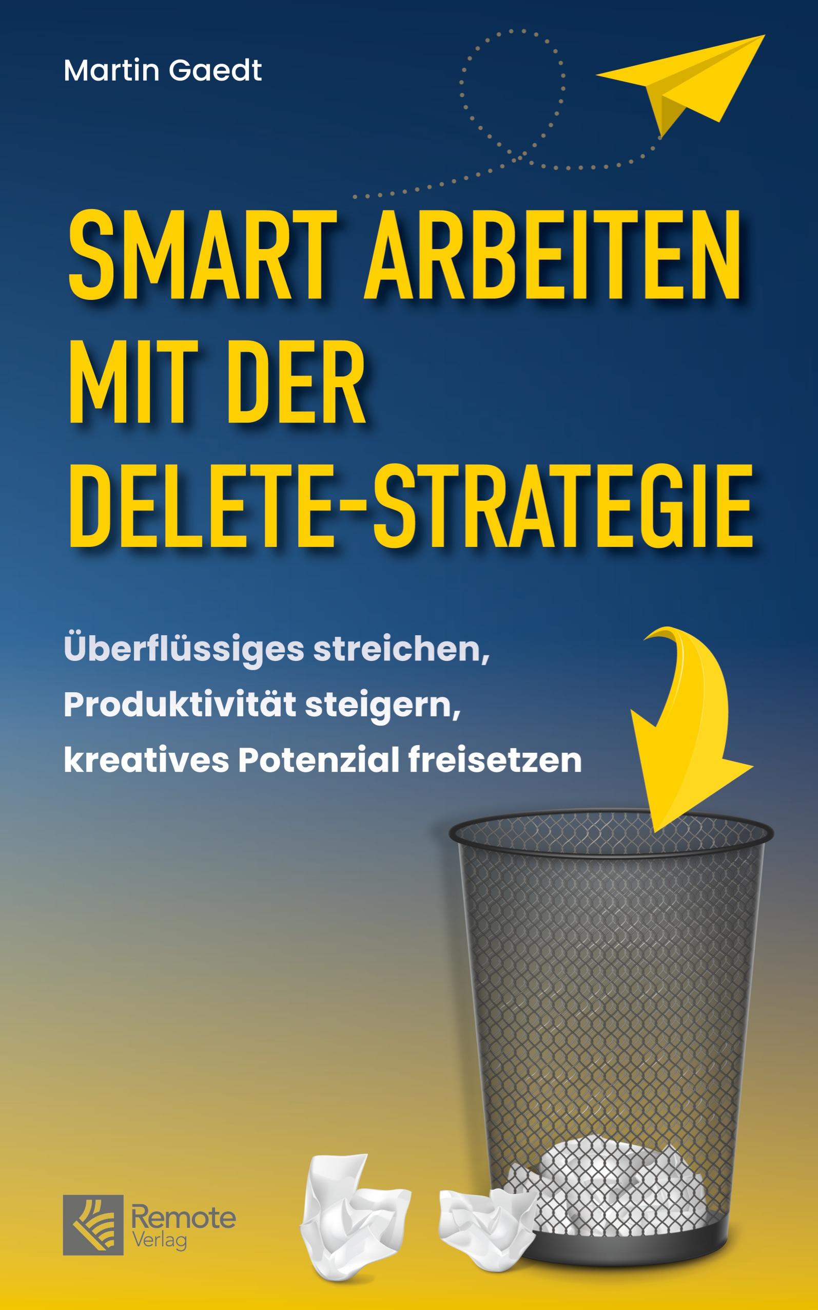 Vorderes Coverbild Smart Arbeiten mit der Delete-Strategie