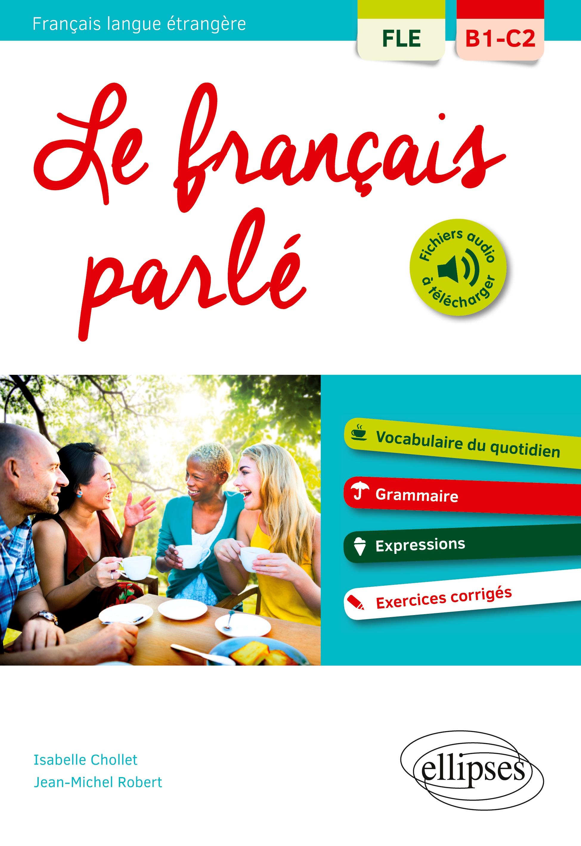Vorderes Coverbild FLE (Français langue étrangère). Le français parlé. Vocabulaire, grammaire. Avec exercices corrigés [B1-C2]